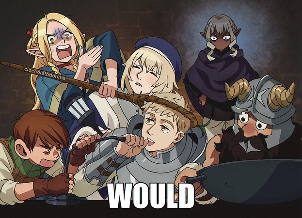 The Dungeon Meshi crew re-enacting the WOULD meme