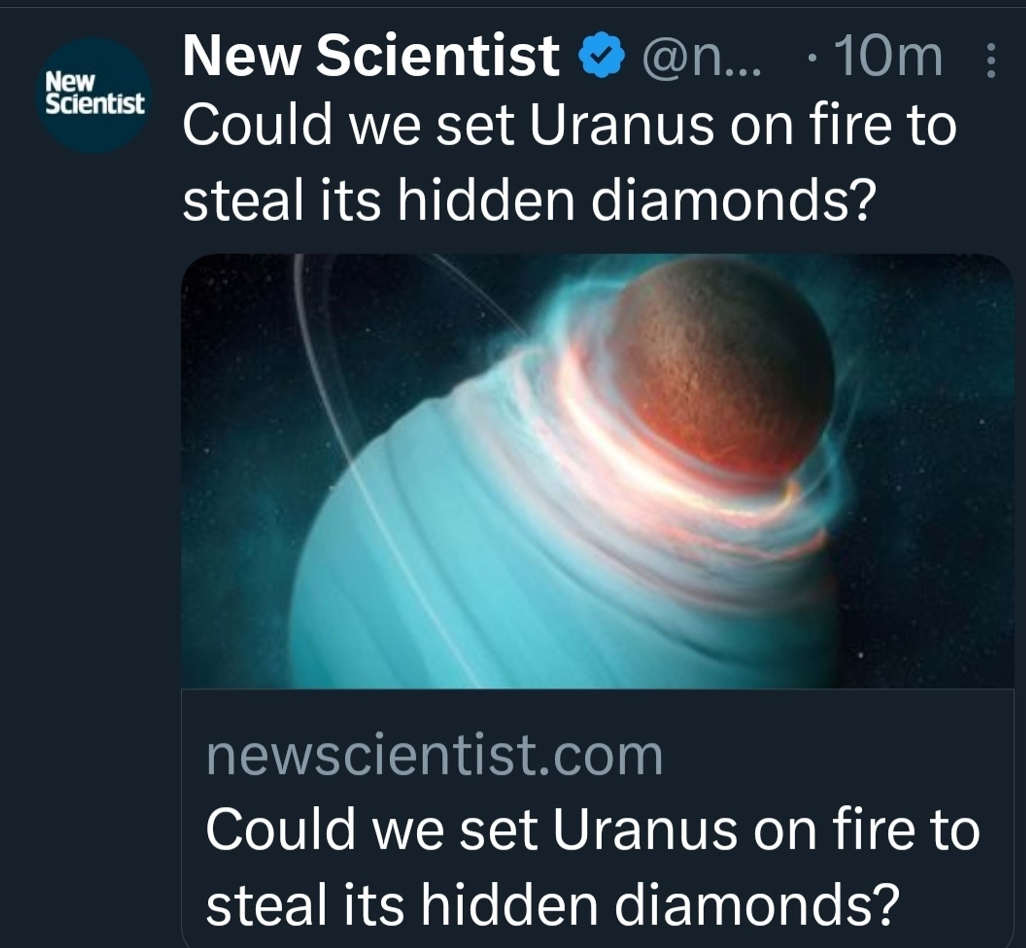 a screenshot from the twitter account of new scientist magazine, asking "could we set uranus on fire to steal its hidden diamonds?"