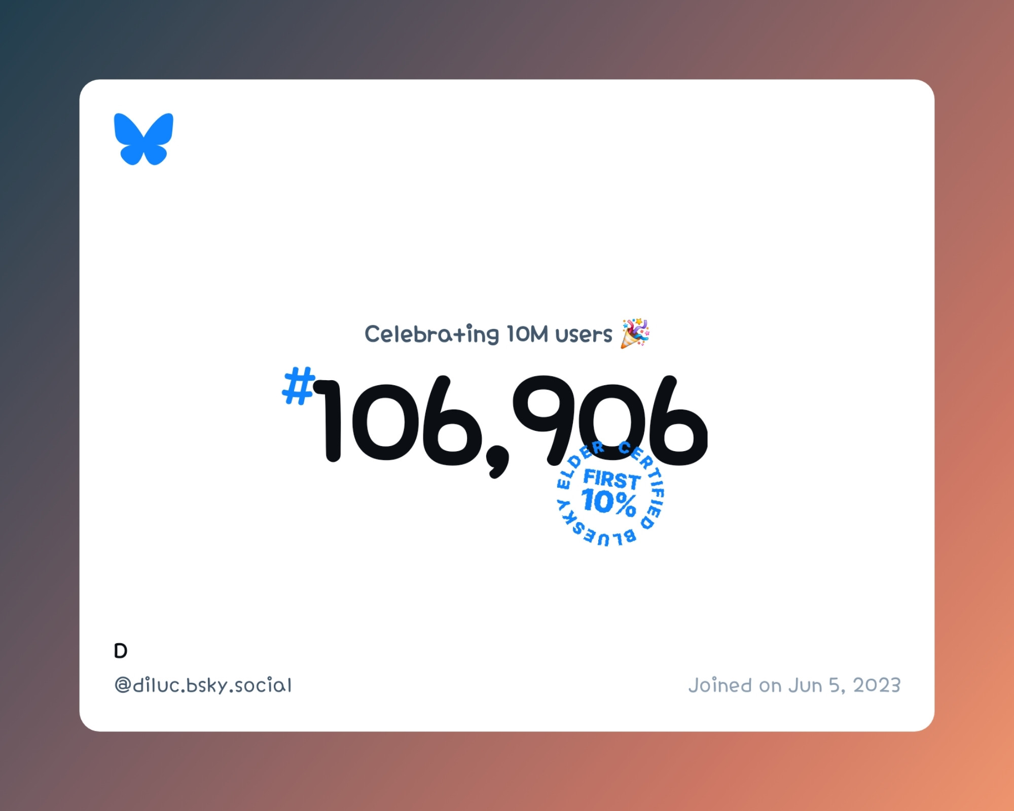 A virtual certificate with text "Celebrating 10M users on Bluesky, #106,906, D ‪@diluc.bsky.social‬, joined on Jun 5, 2023"