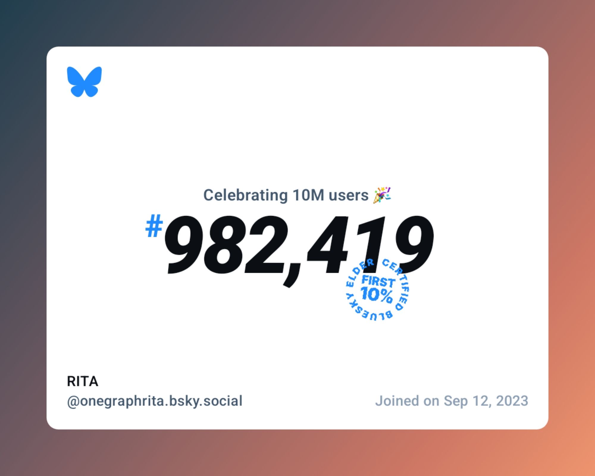 A virtual certificate with text "Celebrating 10M users on Bluesky, #982,419, RITA ‪@onegraphrita.bsky.social‬, joined on Sep 12, 2023"