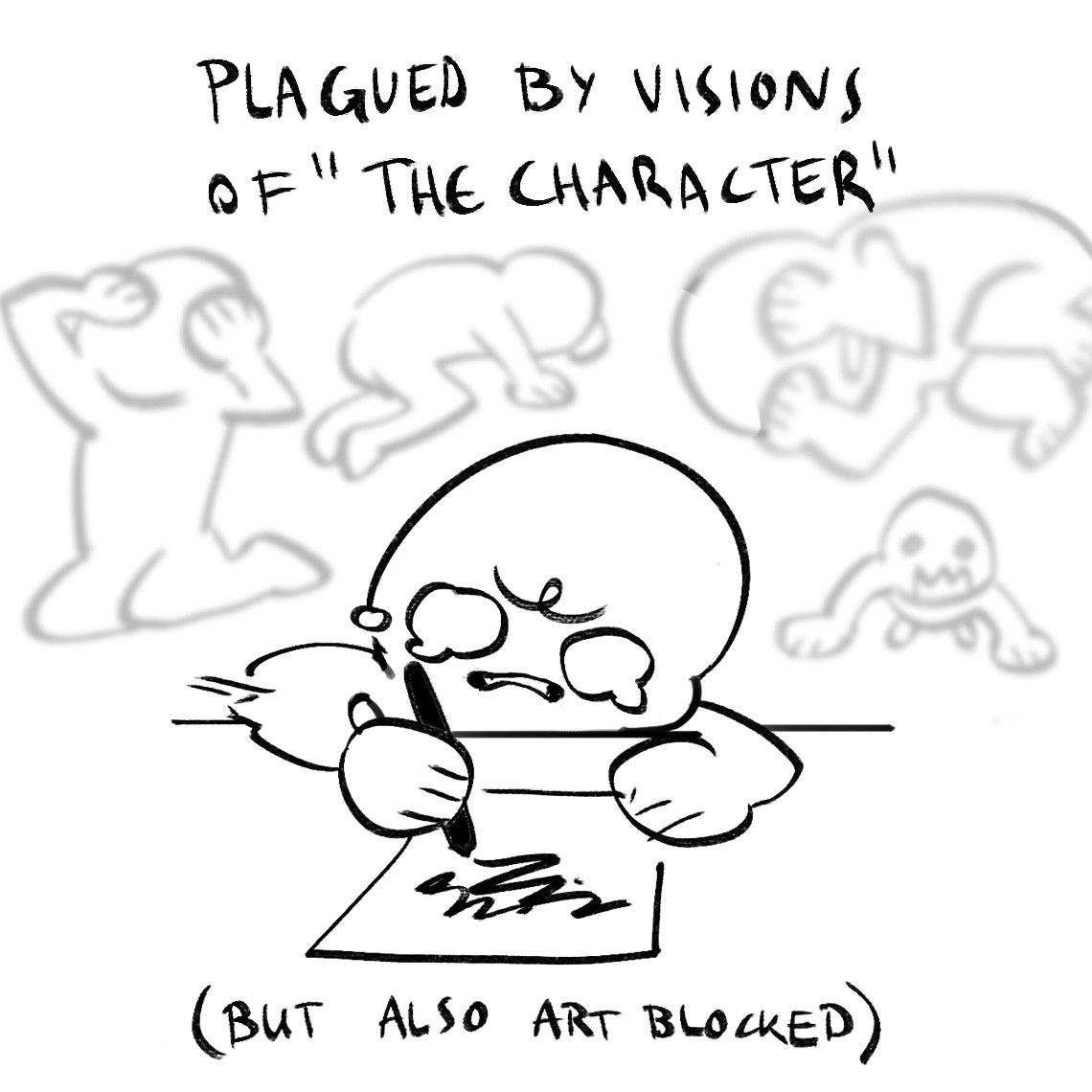 little meme drawing by galacticjonah. Showing a little guy in distress, scribbling on some paper. Text around them says: Plagues by visions of "The Character" (but also art blocked). Around the main figure are others, blurry and fading, bodies in various poses of anguish.