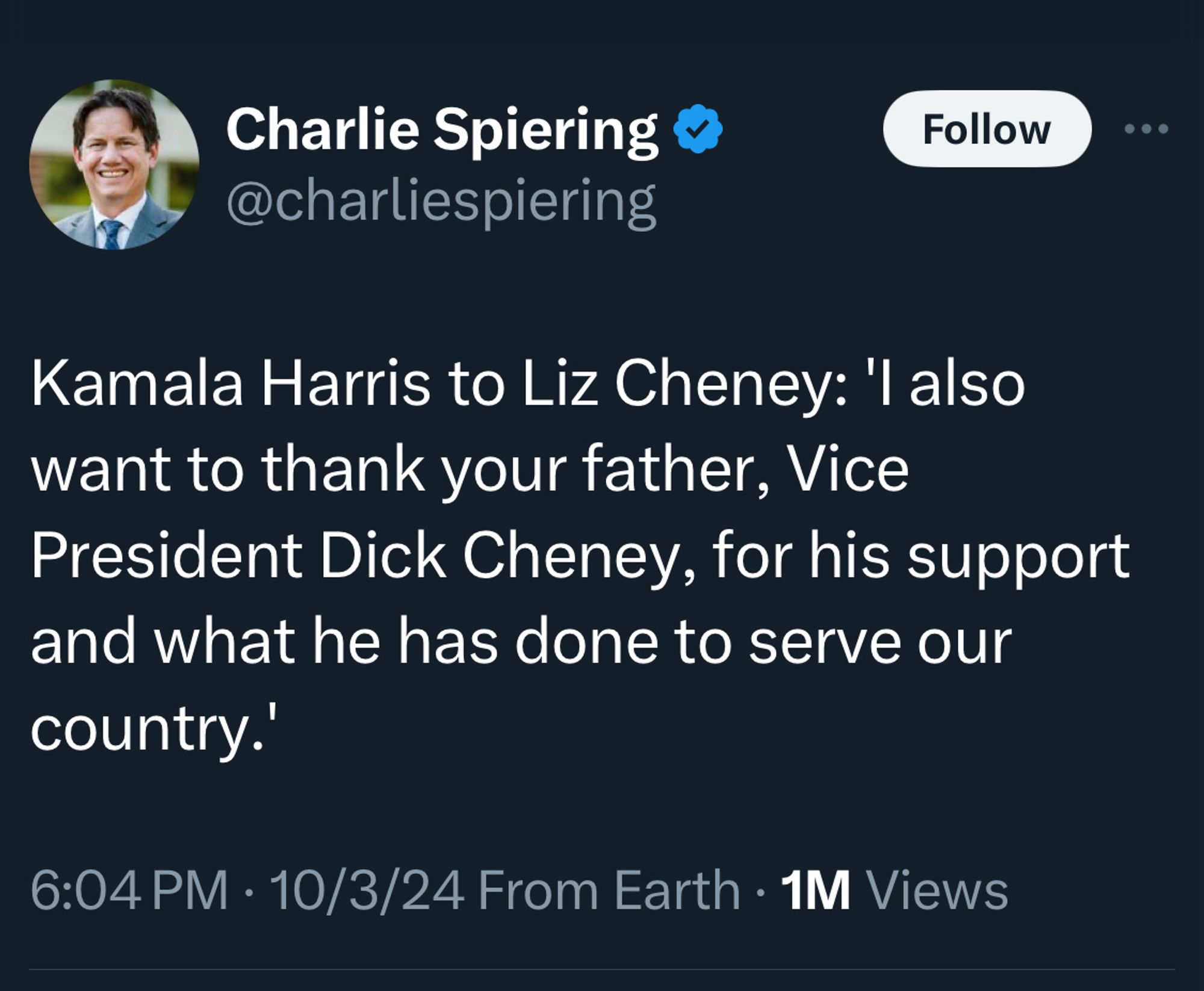 Charlie Spiering @ @charliespiering
Follow
Kamala Harris to Liz Cheney: 'I also want to thank your father, Vice President Dick Cheney, for his support and what he has done to serve our country.
6:04 PM • 10/3/24 From Earth