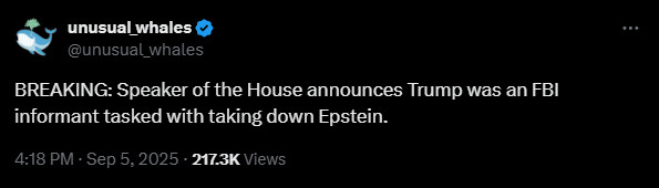 Tweet from user @unusual_whales on Twitter. "BREAKING: Speaker of the House announces Trump was an FBI informant tasked with taking down Epstein." 