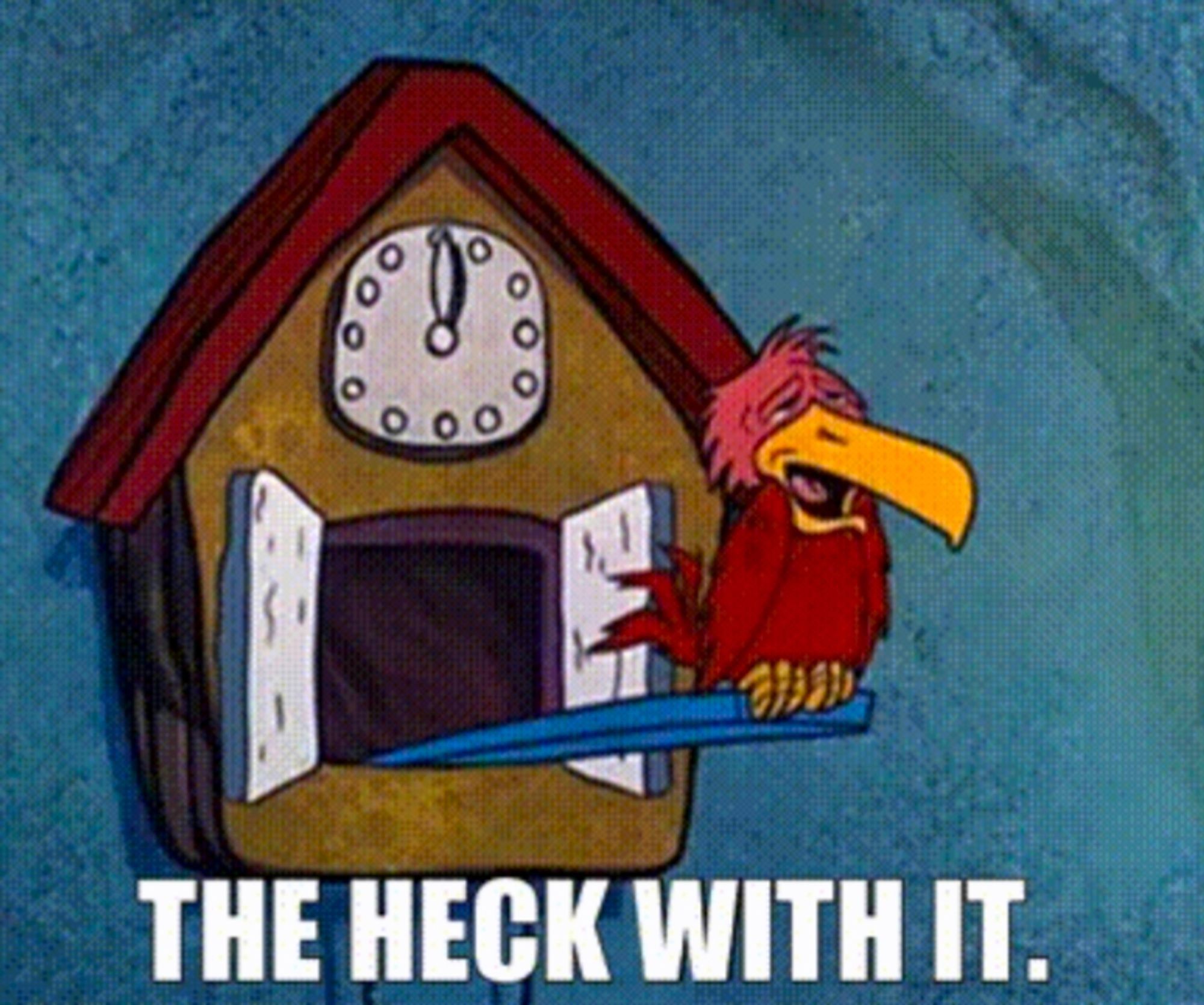 Flintstones cuckoo clock with live bird. The bird is tired and says "The heck with it."