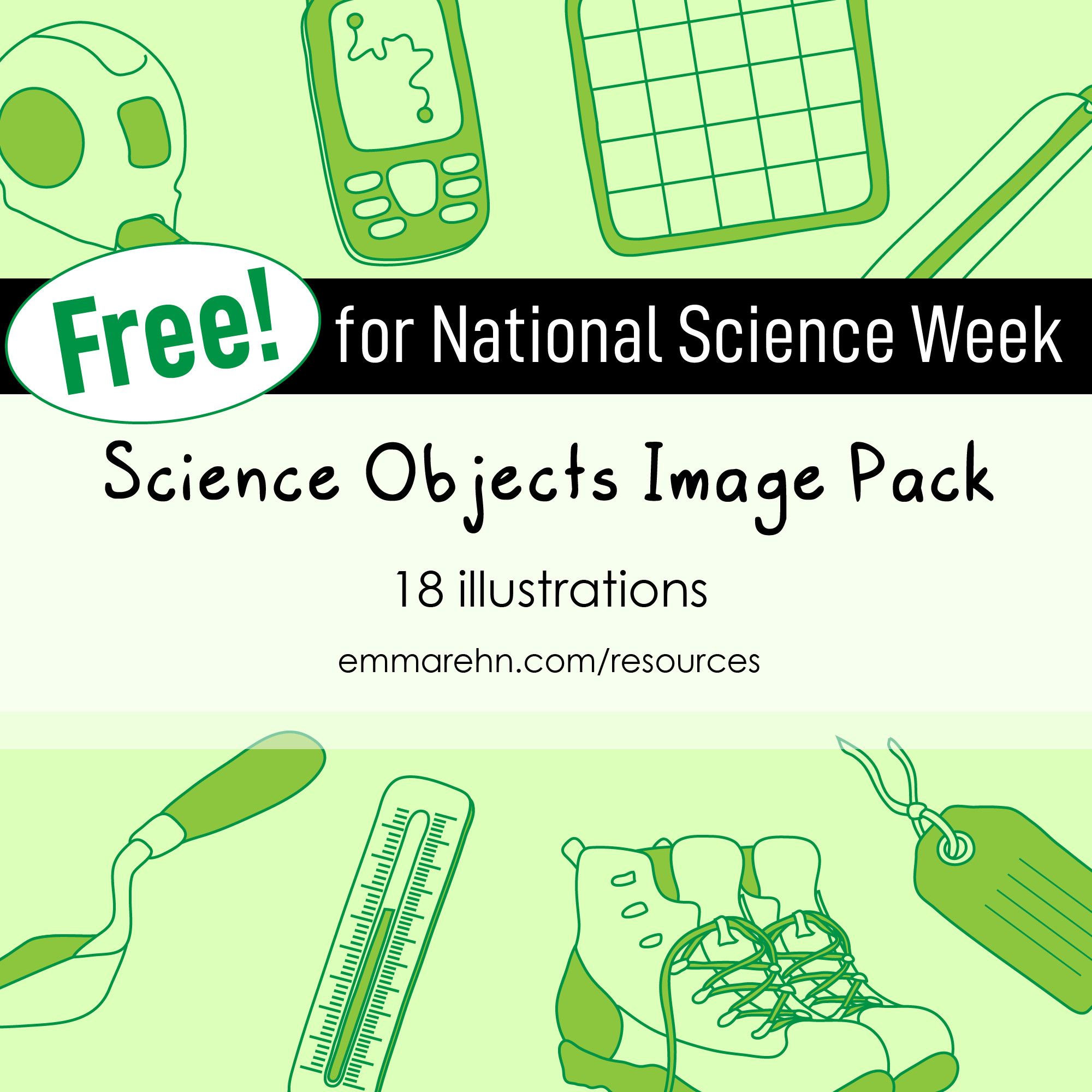 A white banner with text across a green background. Text reads: "Free! for National Science Week, Science Objects Image Pack, 18 illustrations, emmarehn.com/resources". The background features eight of the science object illustrations in green tones, including a tape measure, GPS unit, quadrat frame, D-section corer, trowel, thermometer, hiking boots, and specimen tag