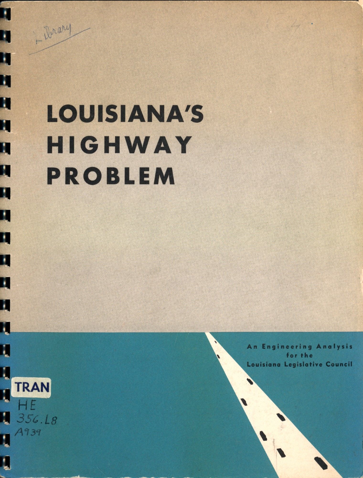 Report cover with text "Louisiana's Highway Problem. An Engineering Analysis for the Louisiana Legislative Council." Illustration of a highway.