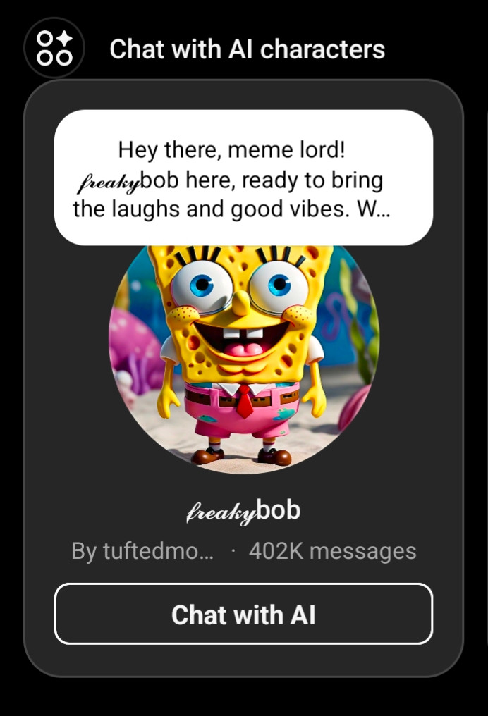 A screenshot from Instagram promoting "Chat with AI characters" with a terrifying rendition of SpongeBob SquarePants named freakybob with a word bubble saying "Hey there, meme lord! funkybob here, ready to bring the laughs and good vibes." 