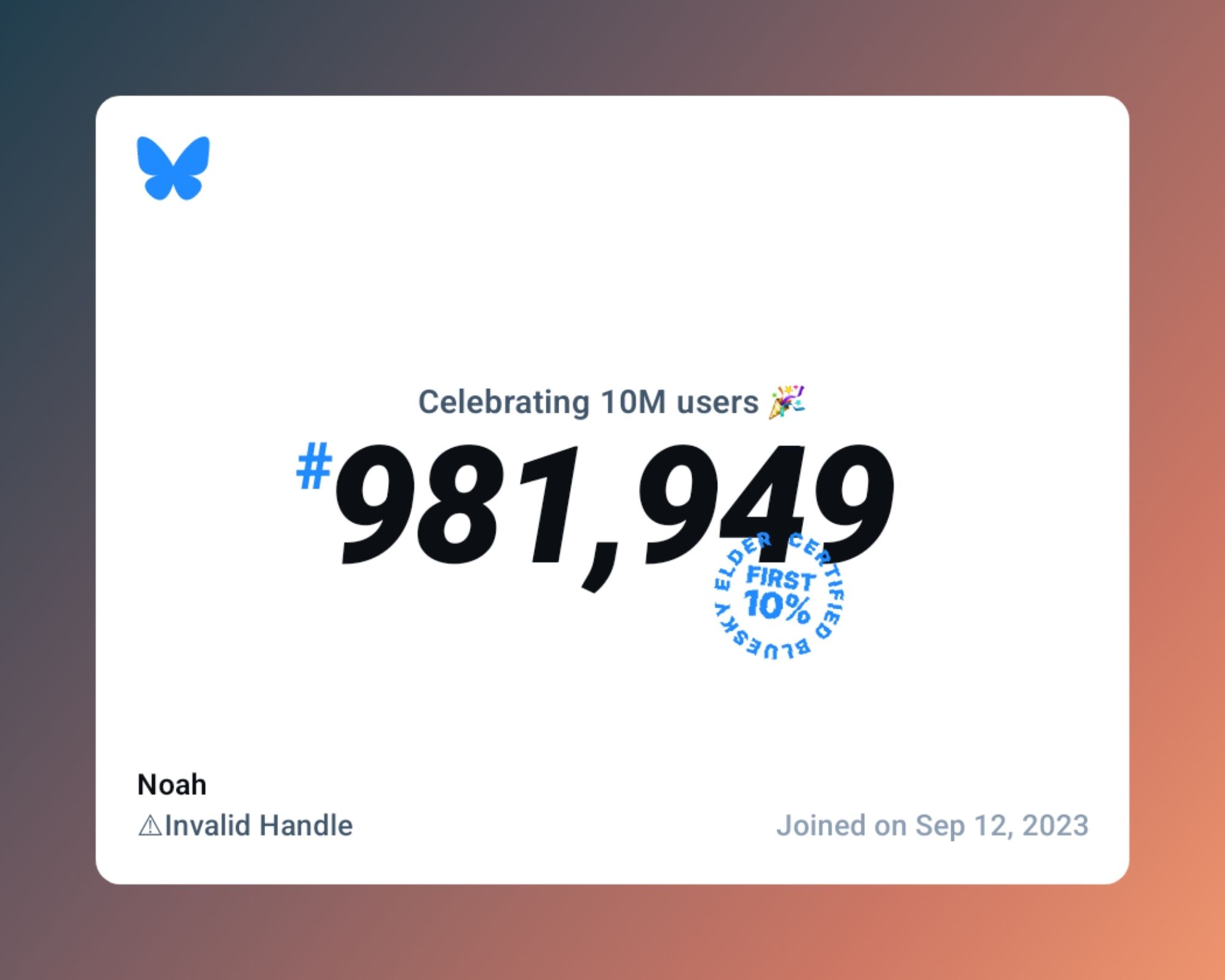 A virtual certificate with text "Celebrating 10M users on Bluesky, #981,949, Noah ⚠Invalid Handle, joined on Sep 12, 2023"