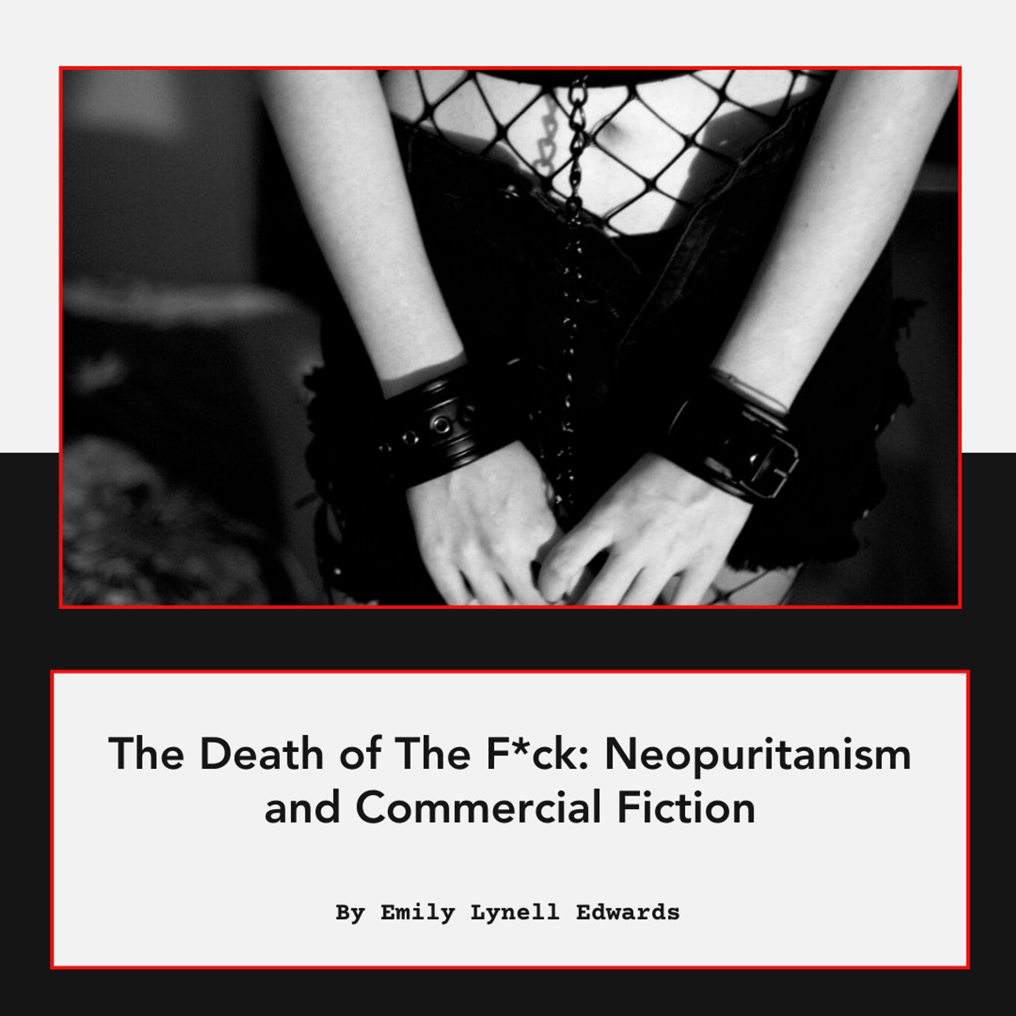 The Death of The F*ck: Neopuritanism and Commercial Fiction by Emily Lynell Edwards