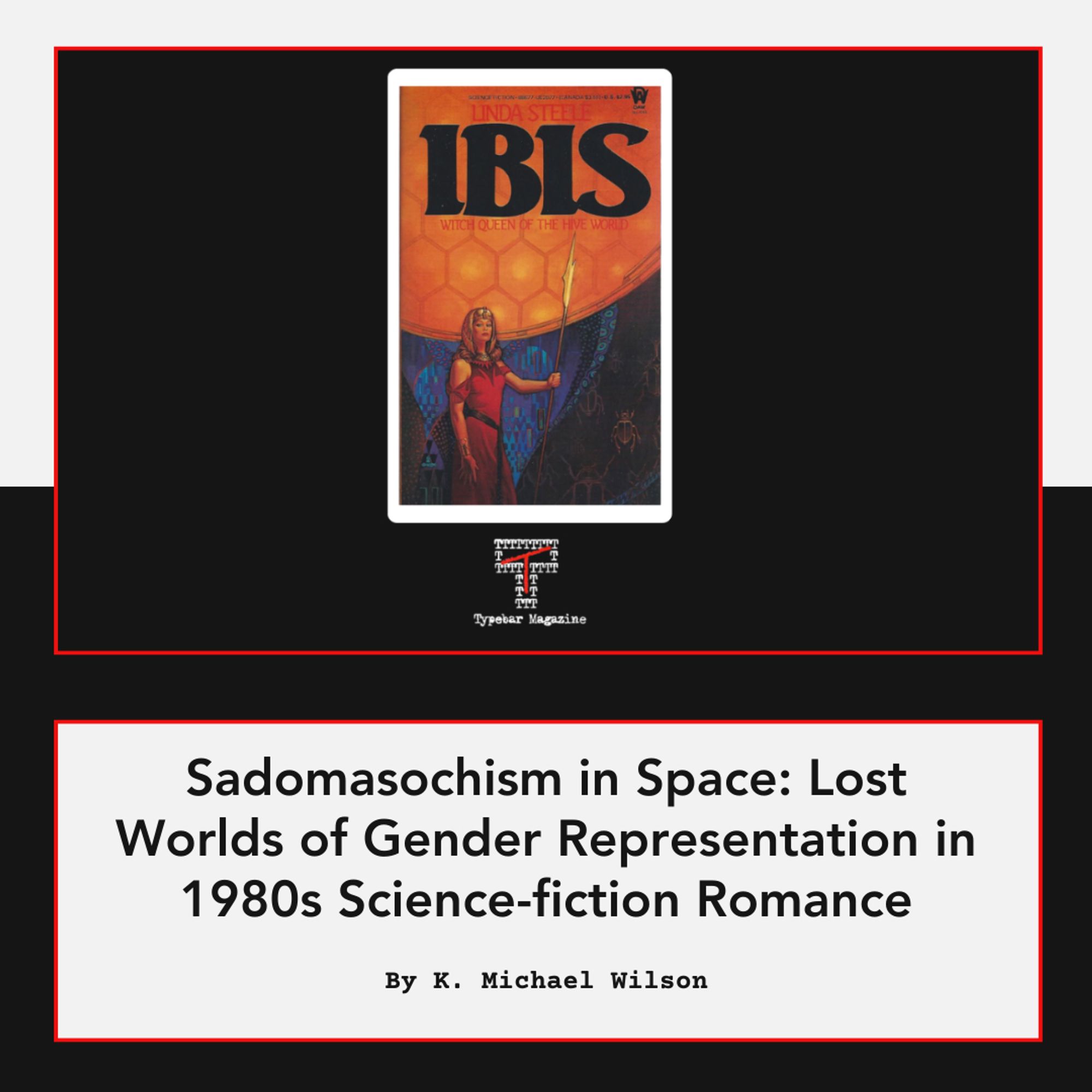 Sadomasochism in Space: Lost Worlds of Gender Representation in 1980s Science-fiction Romance by K. Michael Wilson