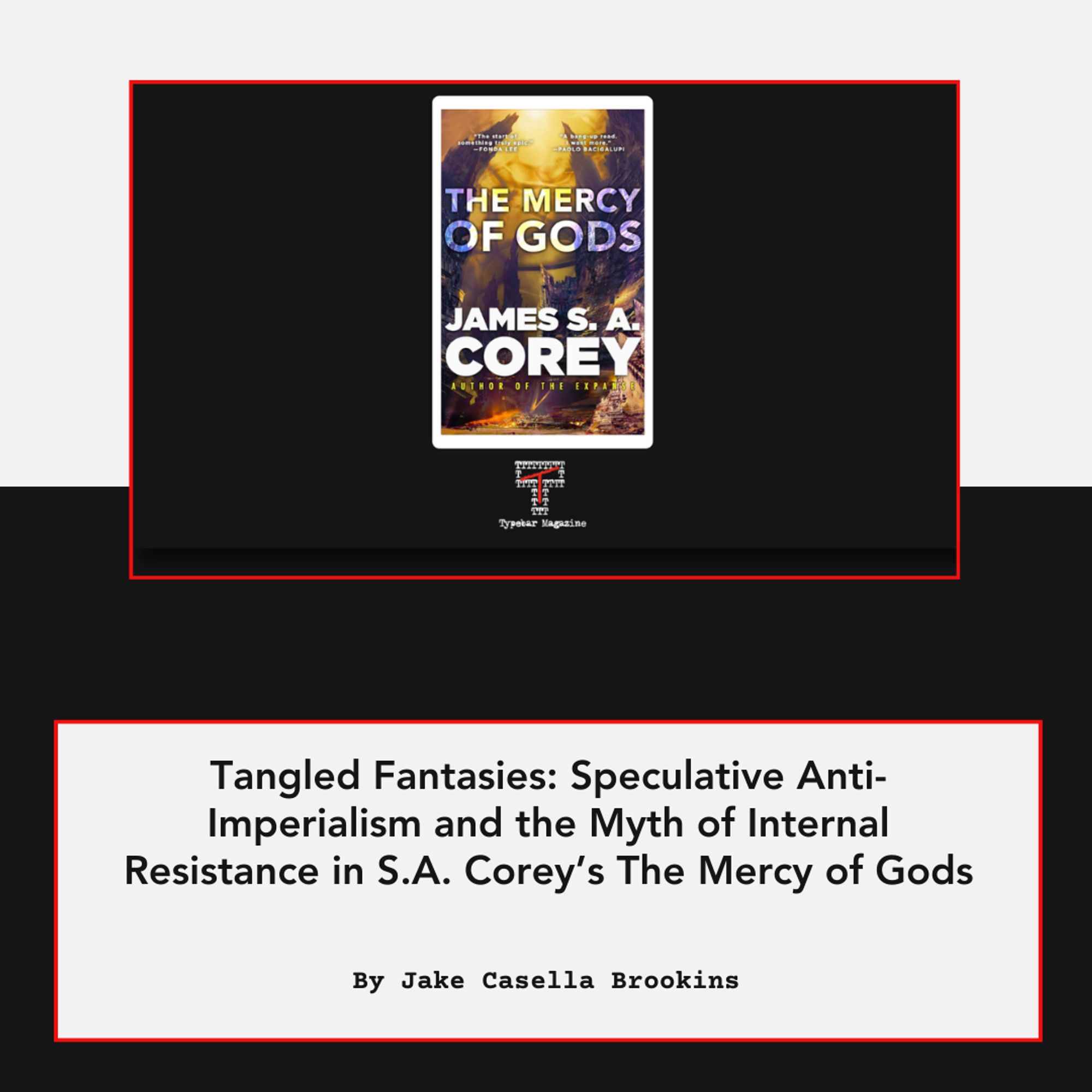 Tangled Fantasies: Speculative Anti-Imperialism and the Myth of Internal Resistance in S.A. Corey’s The Mercy of Gods by Jake Casella Brookins