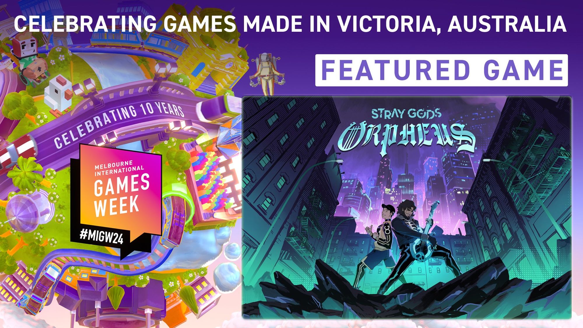 Colourful graphic of a sphere with stylized trams, trains, bridges and Flinders Street Station featuring the Stray Gods: Orpheus key art in the lower right corner. Text reads: Celebrating games made in Victoria, Australia. Featured Game. Celebrating 10 years Melbourne International Games Week #MIGW24