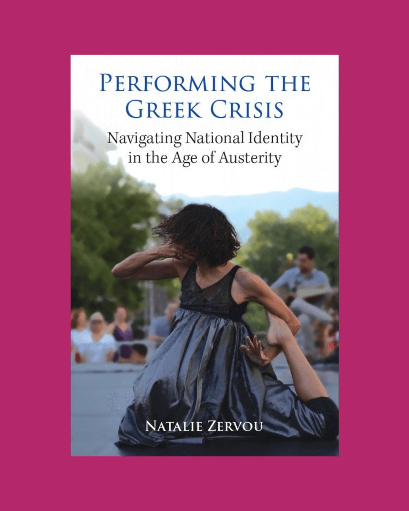 Cover of Performing the Greek Crisis with a dancer on stage at a regional dance festival