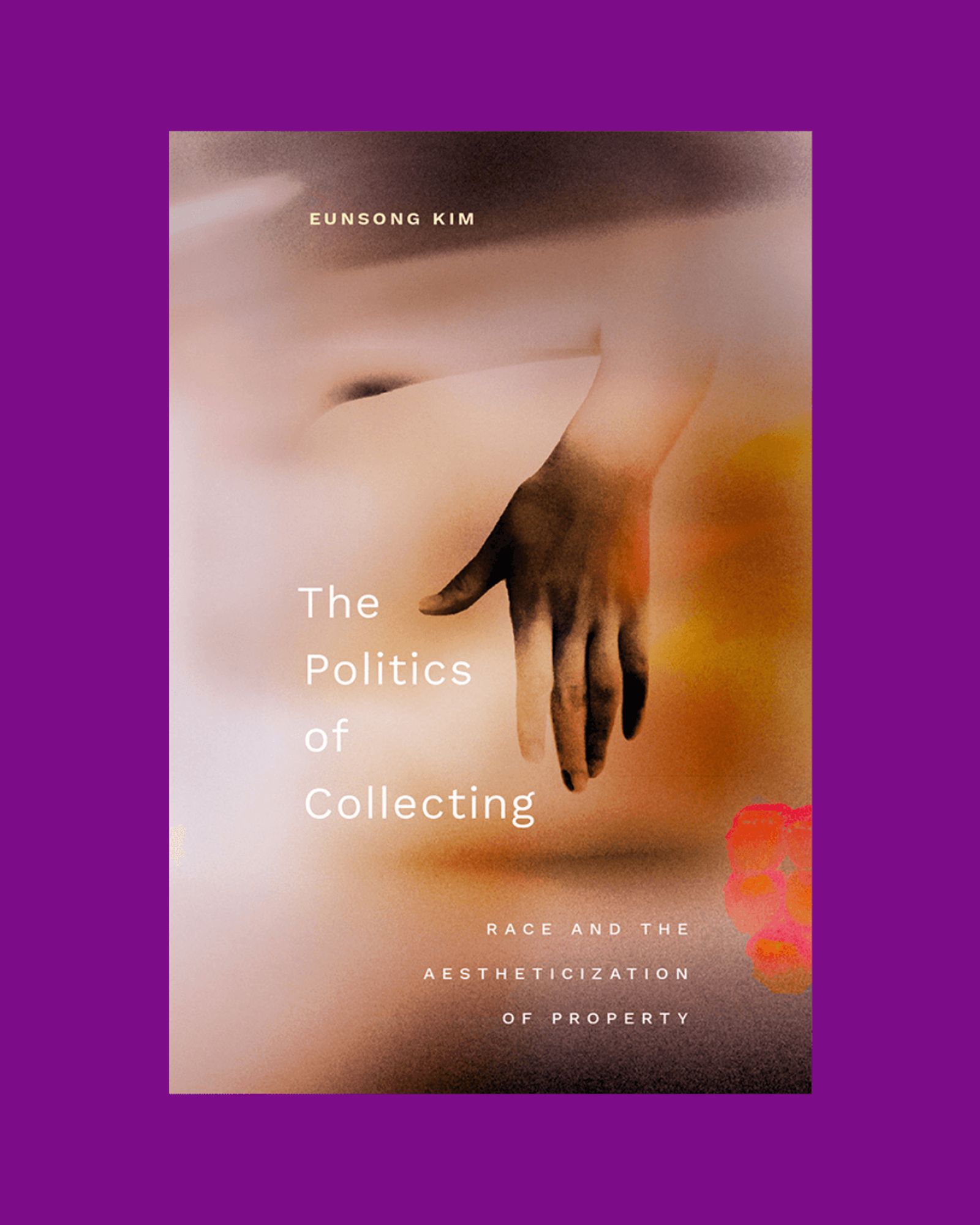 Cover of The Politics of Collecting with a hand reaching over skin