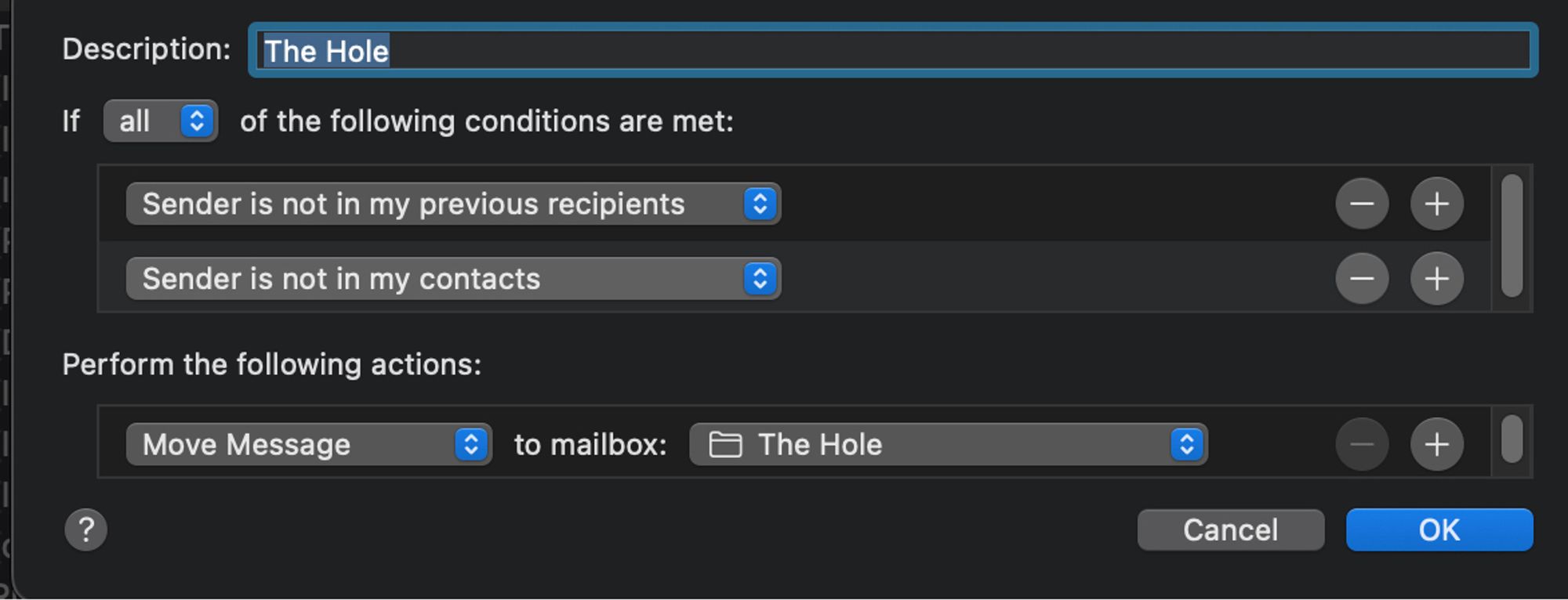 Mail rule called “The Hole” that sends email to a folder called “The Hole” if it isn’t from someone in my contacts or from someone i’ve previously written.