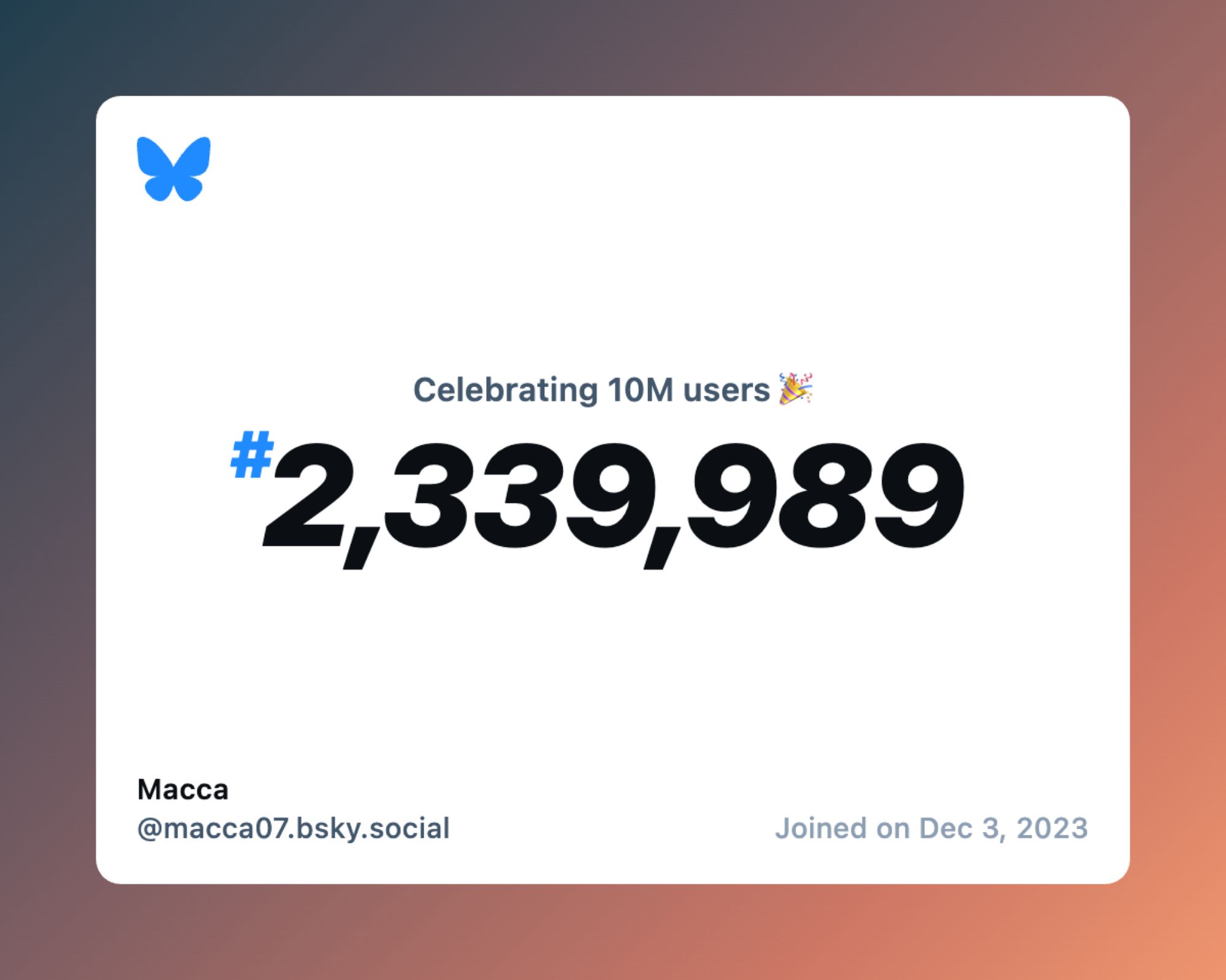 A virtual certificate with text "Celebrating 10M users on Bluesky, #2,339,989, Macca ‪@macca07.bsky.social‬, joined on Dec 3, 2023"