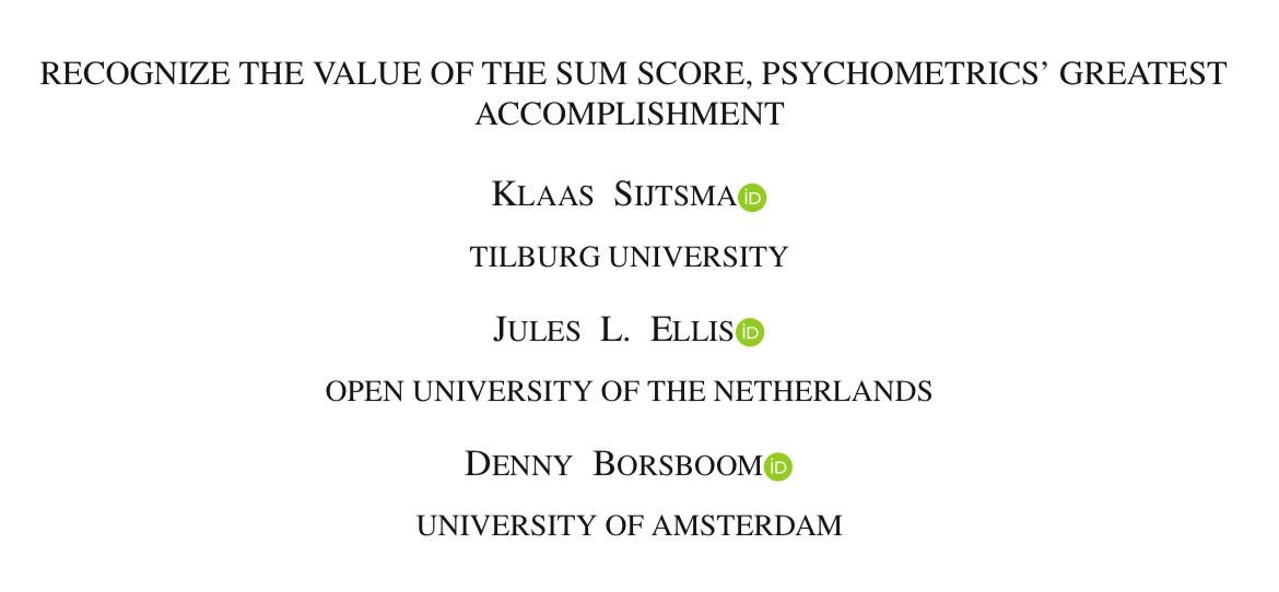 “Recognize the value of the sum score, psychometrics’ greatest accomplishment” bi Sijtsma et al.