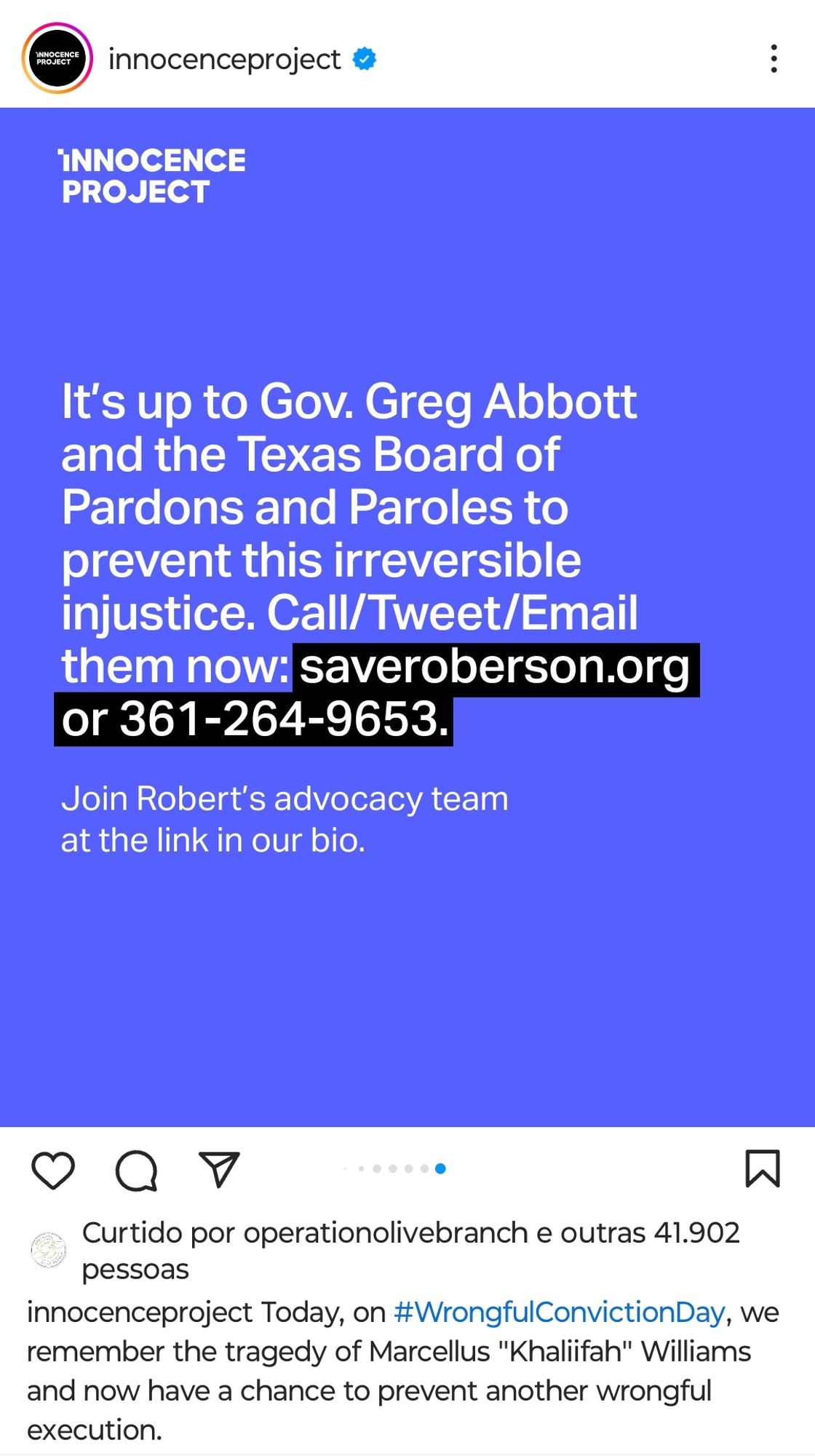 Screenshot of an Instagram post from user @innocence project. The banner is blue. In the upper left corner: "INNOCENCE PROJECT". On the middle, aligned at left:

"It's up to Gov. Greg Abbott and the Texas Board of Pardons and Paroles to prevent this irreversible injustice. Call/Tweet/Email them now: saveroberson.org or 361-264-9653.

Join Robert's advocacy team at the link in our bio."