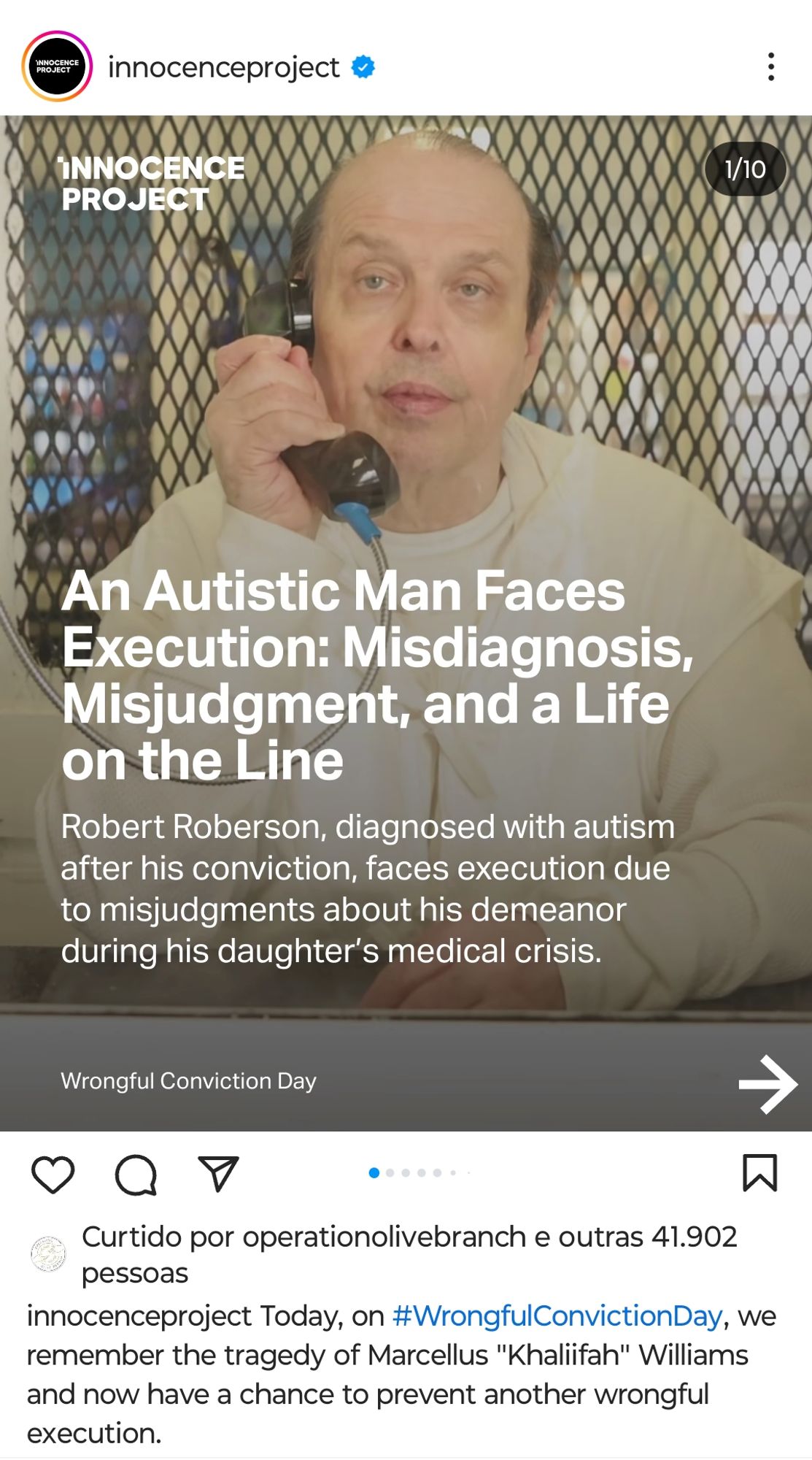 Screenshot of an Instagram post from user @innocence project. The banner portrays the photo of a white man, bald, with gray beard , wearing beige clothes. He is holding the end of a telephone. In the upper left corner: "INNOCENCE PROJECT". On the middle, aligned at left: "An Autistic Man Faces Execution: Misdiagnosis, Misjudgement, and a Life on the Line - Robert Roberson, diagnosed with autism after his conviction, faces execution due to misjudgements about his demeanor during his daughter's medical crisis". On the bottom left corner, in white, "Wrongful Conviction Day". On the bottom right corner, an white arrow pointing right.