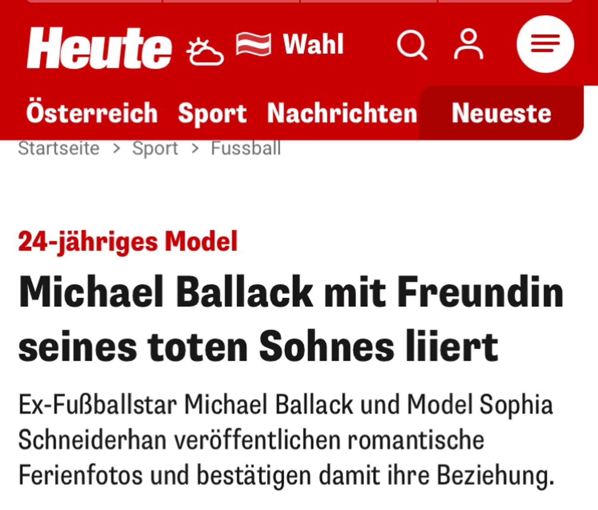 24-jähriges Model
Michael Ballack mit Freundin seines toten Sohnes liiert
Ex-Fußballstar Michael Ballack und Model Sophia Schneiderhan veröffentlichen romantische Ferienfotos und bestätigen damit ihre Beziehung. (HEUTE)