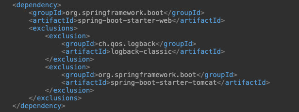 Maven:  <dependency>
            <groupId>org.springframework.boot</groupId>
            <artifactId>spring-boot-starter-web</artifactId>
            <exclusions>
                <exclusion>
                    <groupId>ch.qos.logback</groupId>
                    <artifactId>logback-classic</artifactId>
                </exclusion>
                <exclusion>
                    <groupId>org.springframework.boot</groupId>
                    <artifactId>spring-boot-starter-tomcat</artifactId>
                </exclusion>
            </exclusions>
        </dependency>