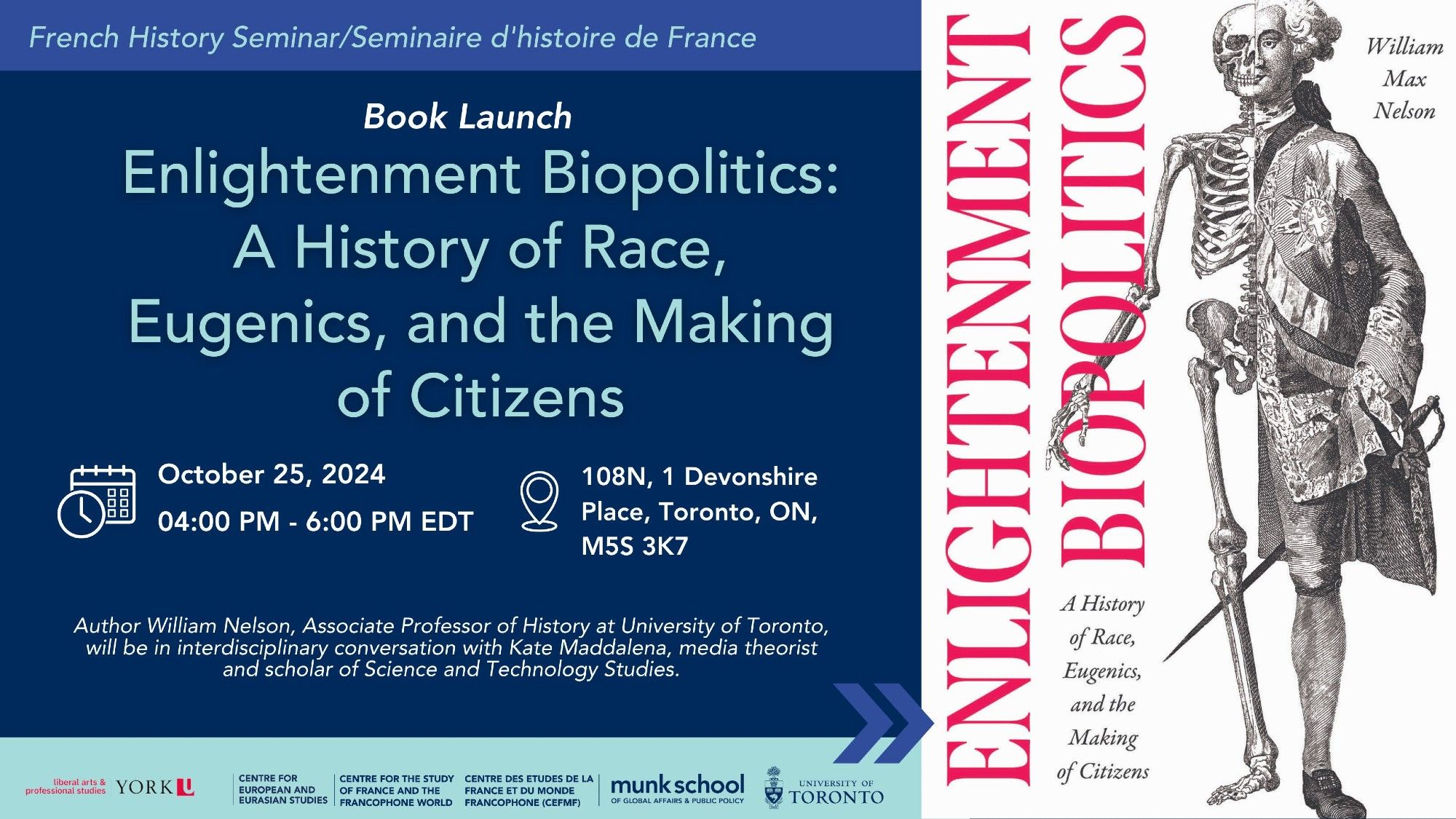 Poster for a French History Seminar book launch, Oct. 25, 4-6pm. image of a book cover: In bold red capitals 'Enlightenment Biopolitics: A History of Race, Eugenics, and the Making of Citizens' by William Max Nelson. On the right, a figure that is half skeleton, half bewigged dandy with a sword.