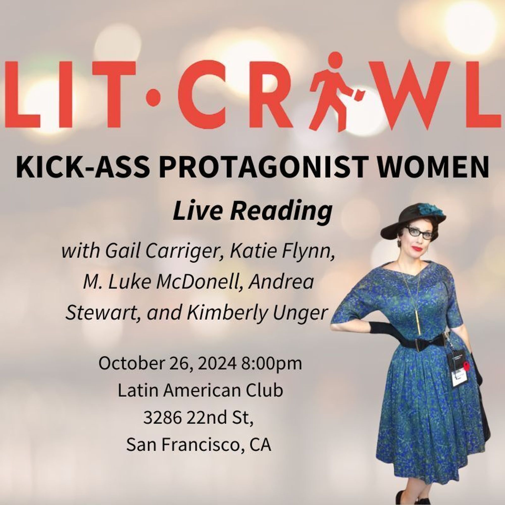 Lit Crawl: Kick-Ass Protagonist Women, a live reading with Gail Carriger, Katie Flynn, M. Luke McDonell, Andrea Stewart, and Kimberly Unger. October 26, 8 pm at the Latin American Club. 3286 22nd St, San Francisco, CA