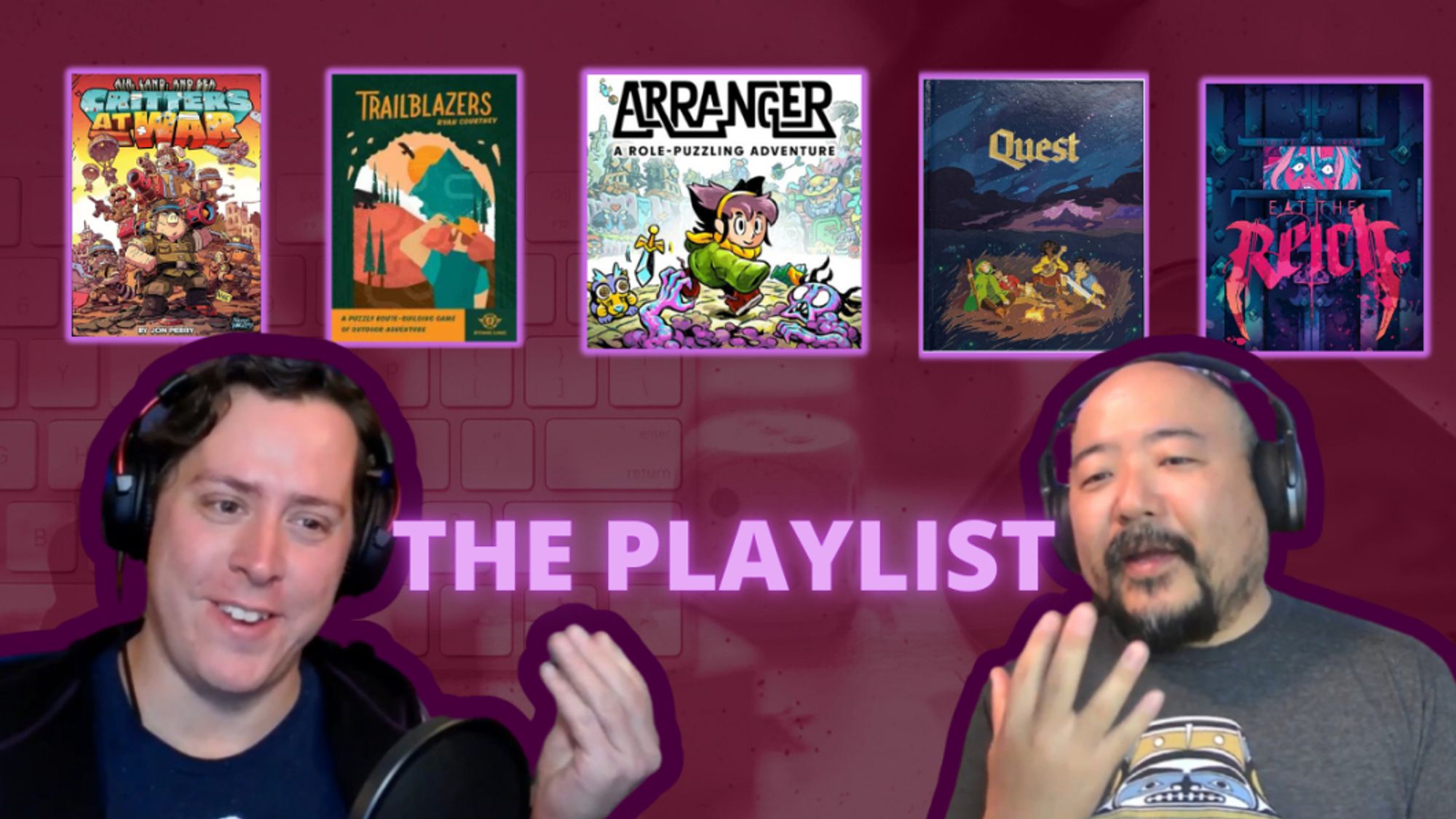 Thumbnail for the Aug 28 episode of The playlist with photos of Daniel and Mark plus images of the following games: Air Land and Sea Critters at War, Trailblazers, Arrange, Quest, Eat the Reich