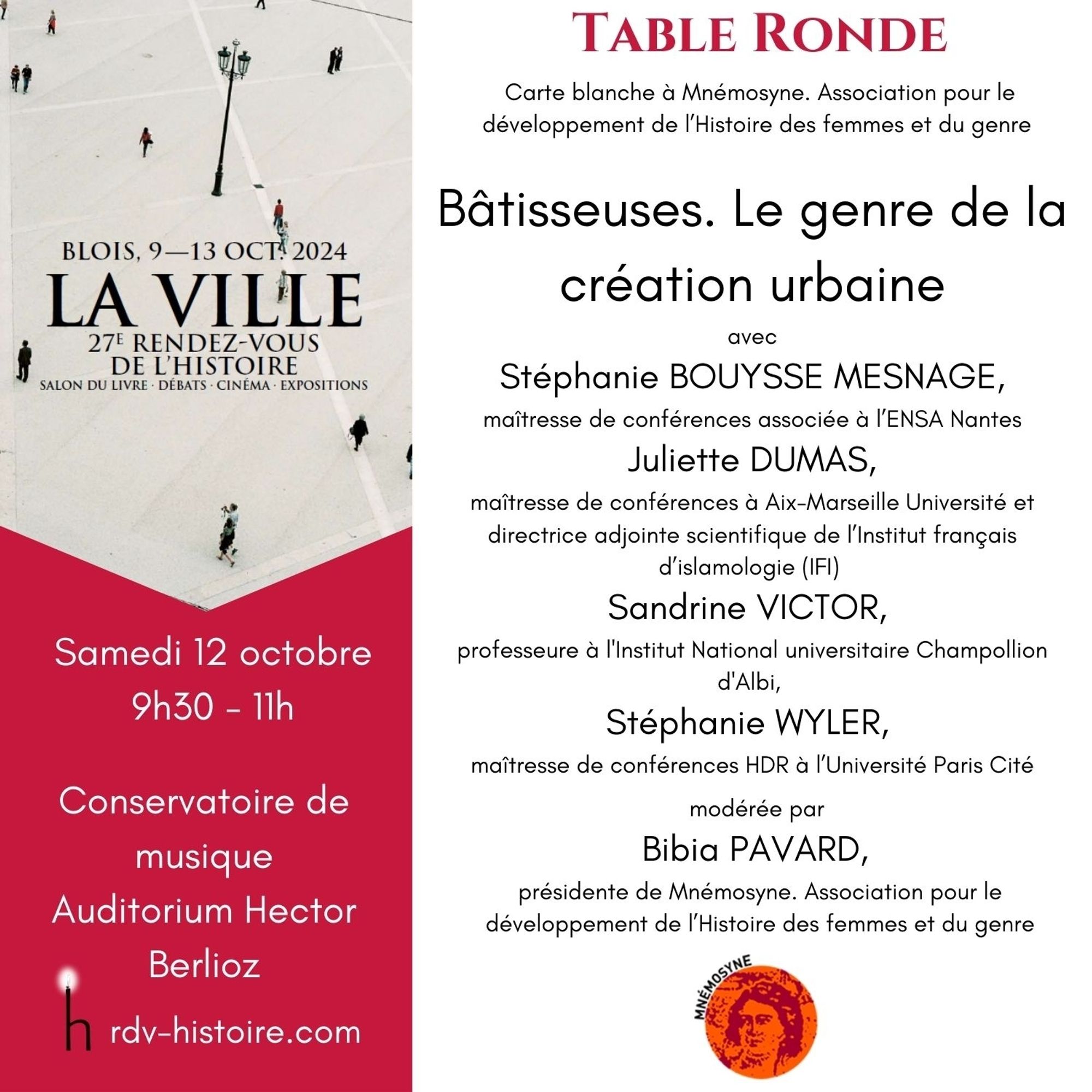 Table ronde de l'association Mnémosyne 
 « Bâtisseuses. Le genre de la création urbaine ».
Samedi 12 octobre, 9h30-11h
Conservatoire de la musique. Auditorium Hector Berlioz