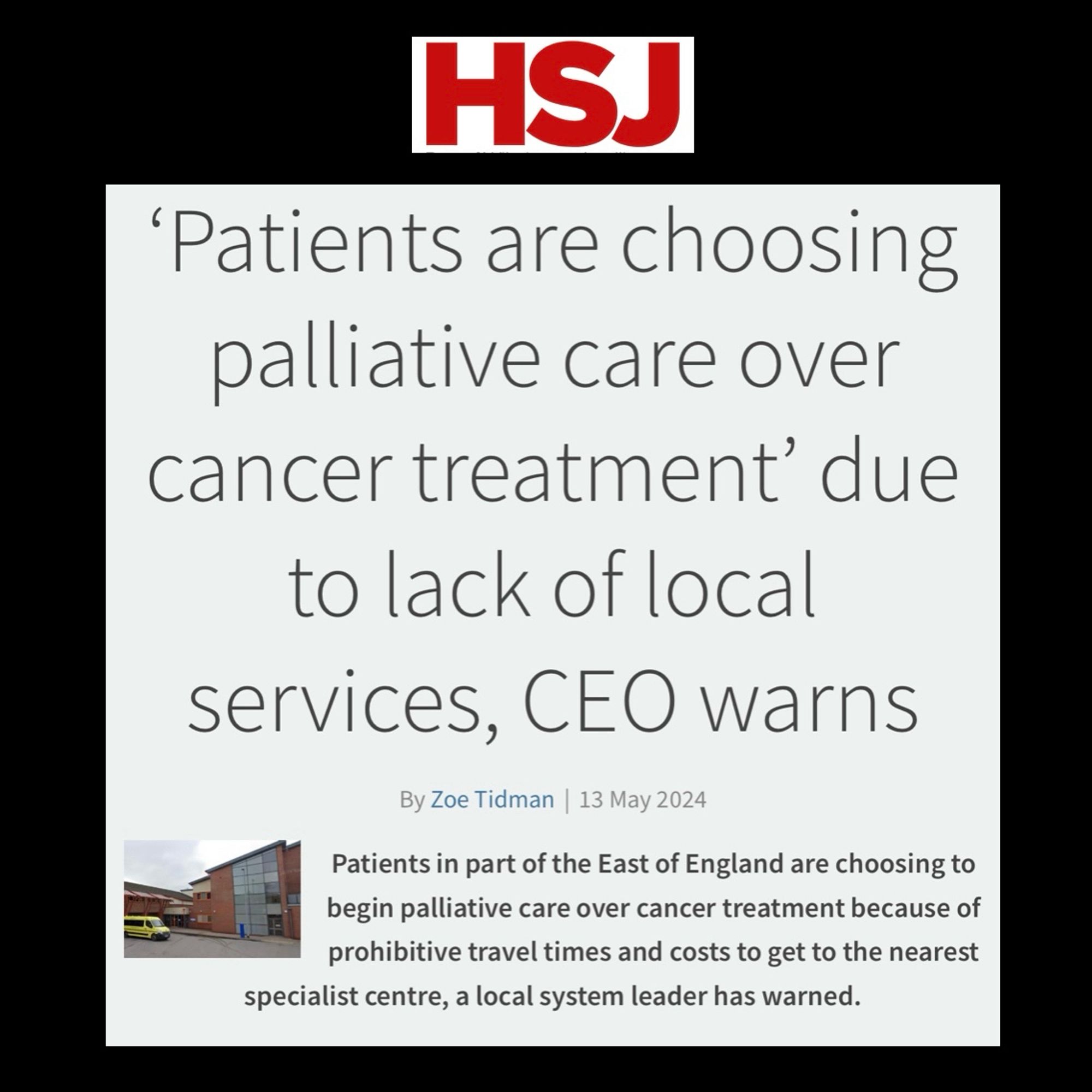 Health Service Journal

‘Patients are choosing palliative care over cancer treatment’ due to lack of local services, CEO warns

By Zoe Tidman 13 May 2024

Patients in part of the East of England are choosing to begin palliative care over cancer treatment because of prohibitive travel times and costs to get to the nearest specialist centre, a local system leader has warned.