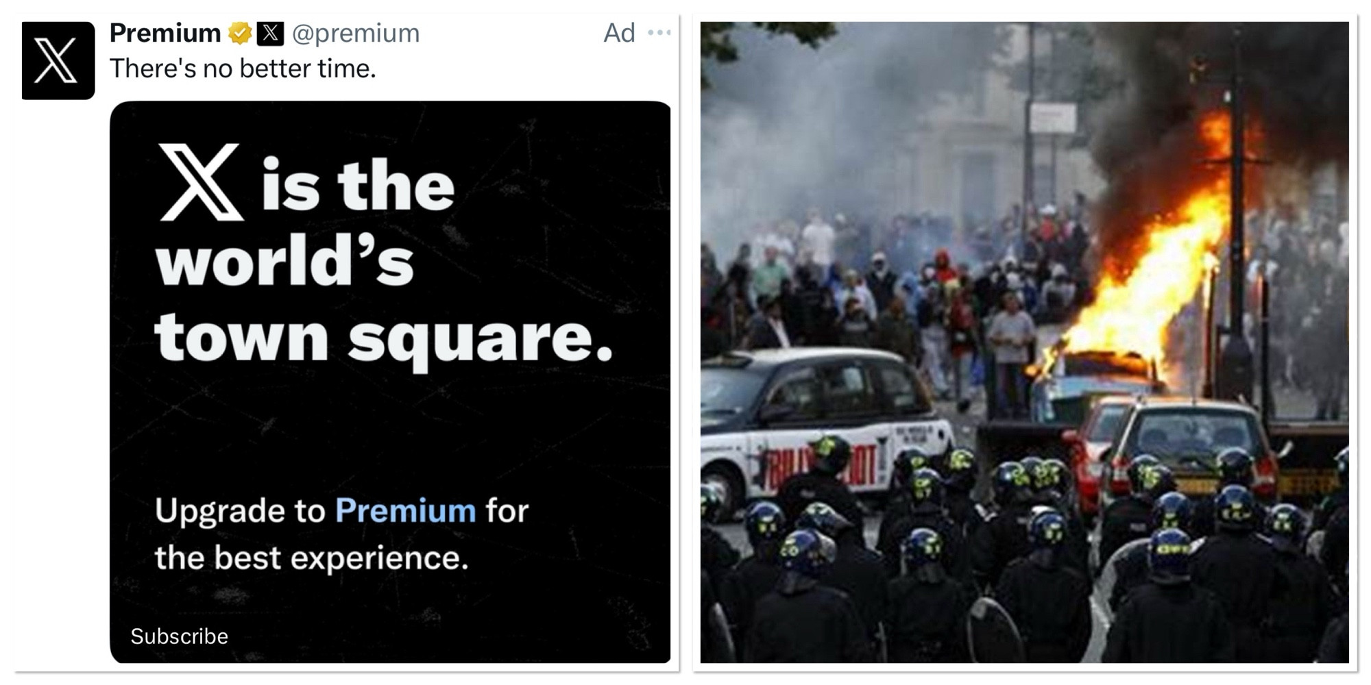 X advert “X is the world’s town square” / photo of UK riots 2024