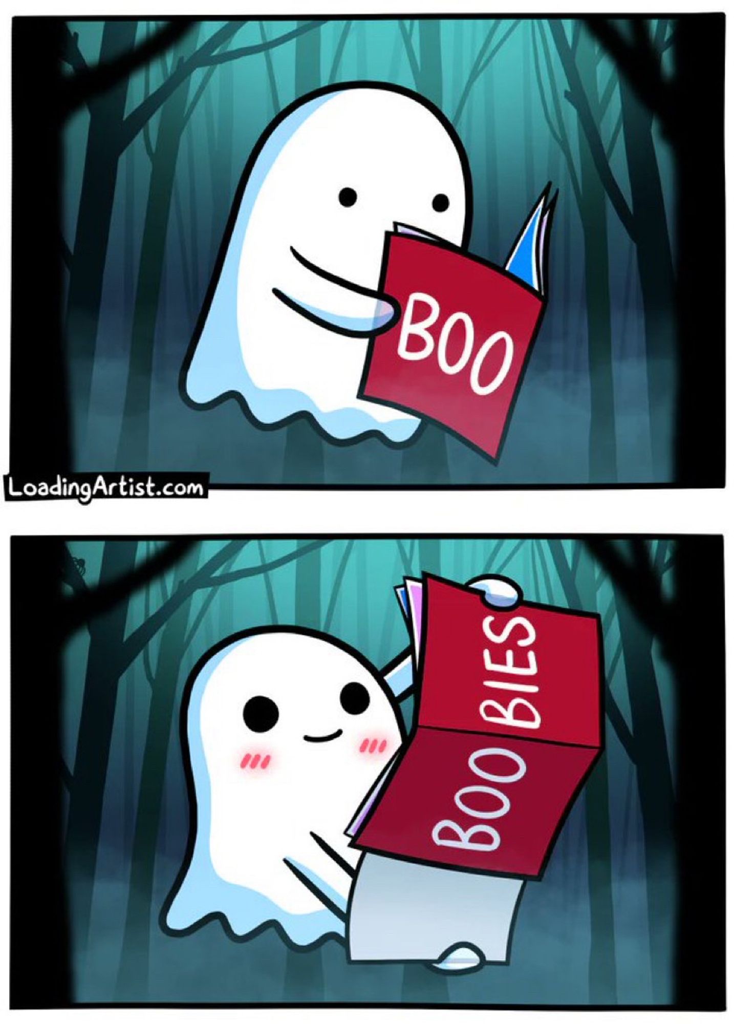 A two panel comic by loading artist dot com. In the first panel a ghost in the spooky woods holds up a magazine that says boo on the cover. In the second panel the ghost has opened the magazine to look at the centerfold and we see the magazine actually says boo bies on the cover.