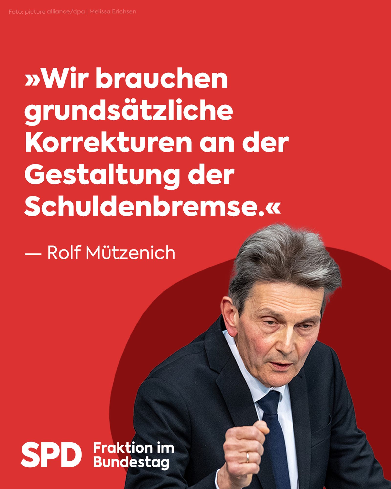 Rechts ein Foto von Rolf Mützenich aus dem Bundestag und links sein Zitat in weiß auf rotem Hintergrund: "Wir brauchen grundsätzliche Korrekturen an der Gestaltung der Schuldenbremse."