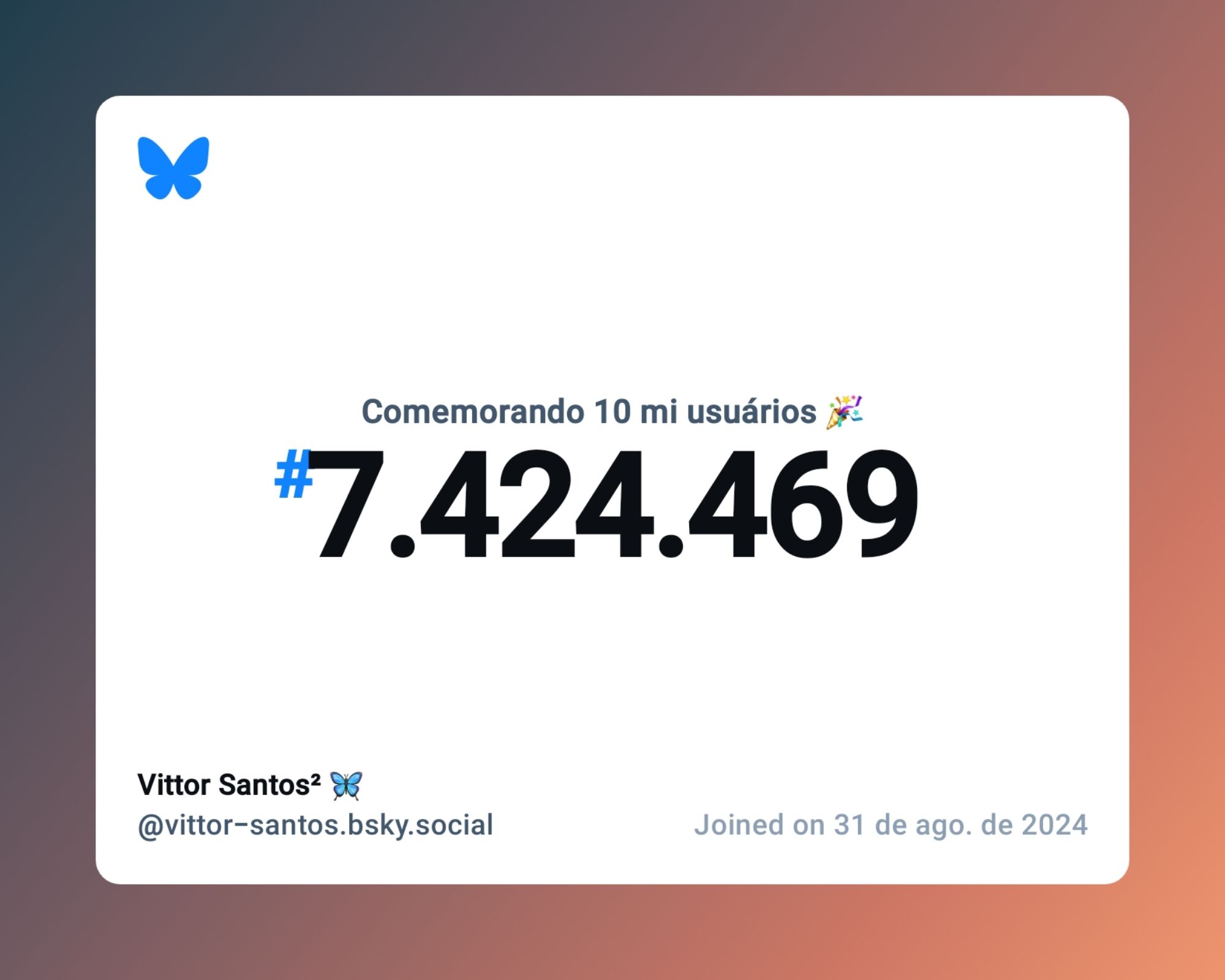 Um certificado virtual com o texto "Comemorando 10 milhões de usuários no Bluesky, #7.424.469, Vittor Santos² 🦋 ‪@vittor-santos.bsky.social‬, ingressou em 31 de ago. de 2024"