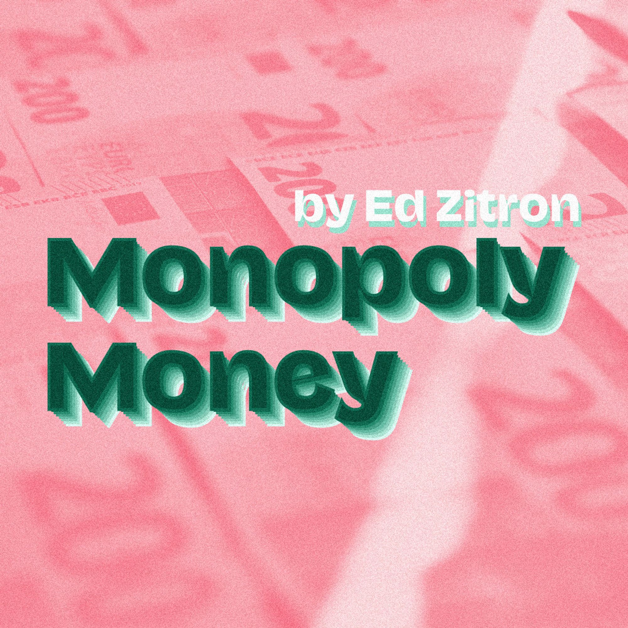 Green text with different tones of green: 
Monopoly Money.
Faded duotone pink white background iage of Euro bills. 
Image of bills by Stock Birken on Unsplash