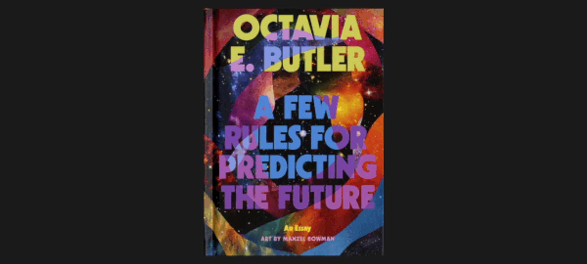 Animated gif featuring cover and inner pages of “A Few Rules for Predicting the Future,” published in 2000 for Essence magazine, and republished in June by Chronicle Books, featuring evocative futurist collages by Manzel Bowman.