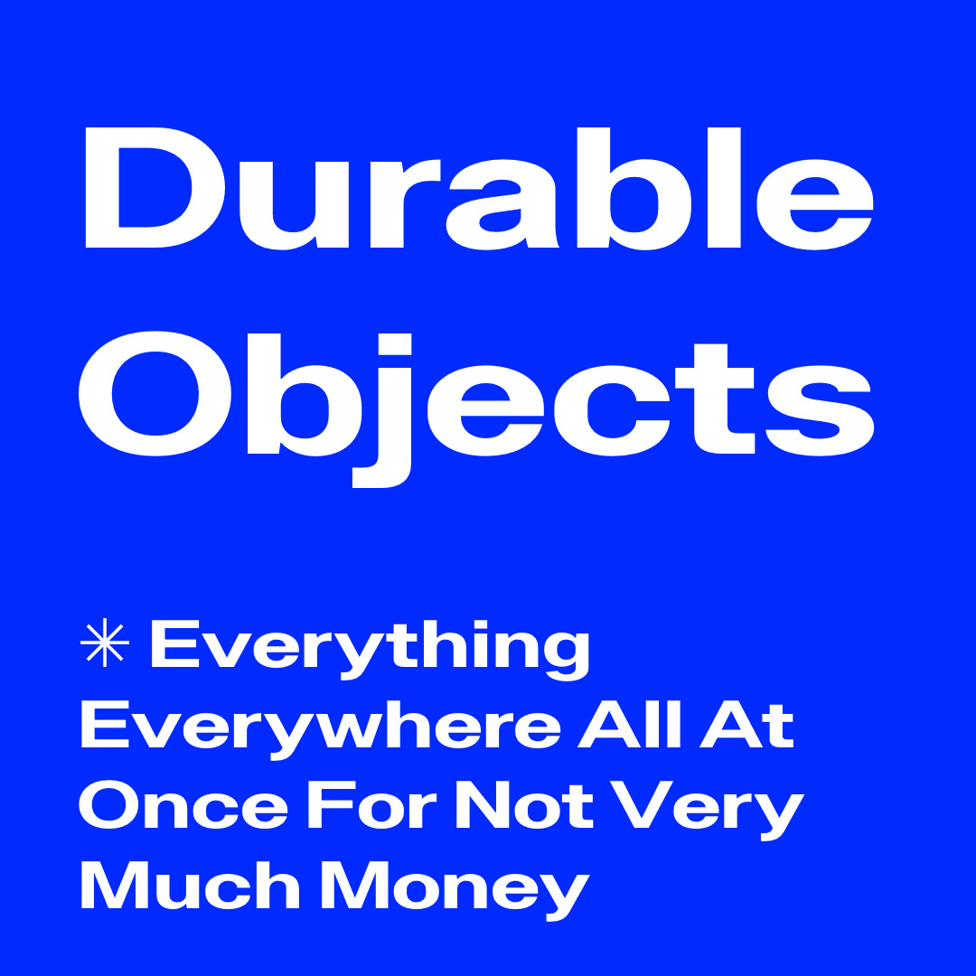 White text on blue background:
Durable Objects  
Everything Everywhere All At Once For Not Very Much Money