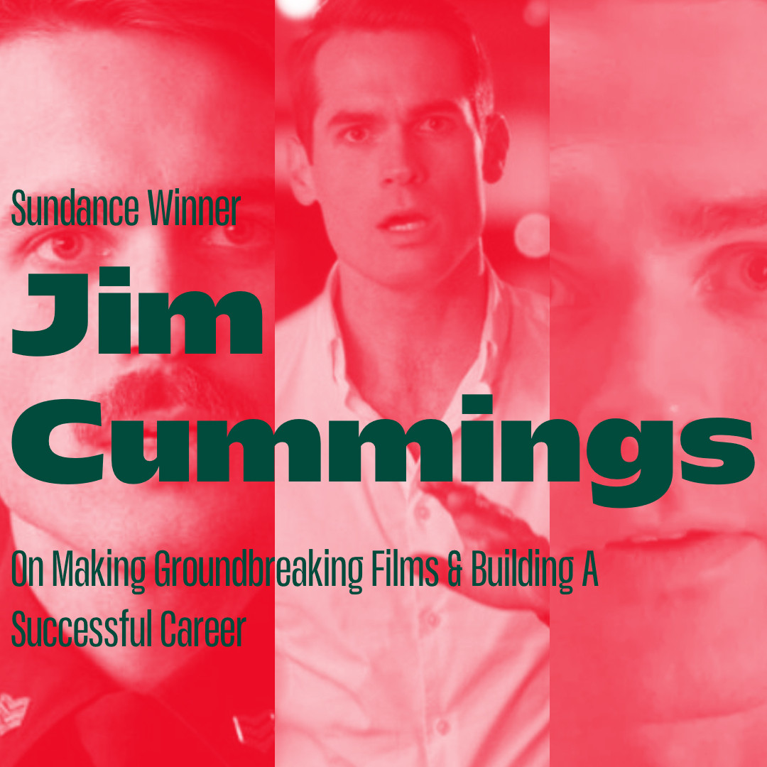 Green text on three vertical rectangle images of Jim in duotone red white:
 Sundance Winner Jim Cummings @jimmycthatsme On Making Groundbreaking Films & Building A Successful Career