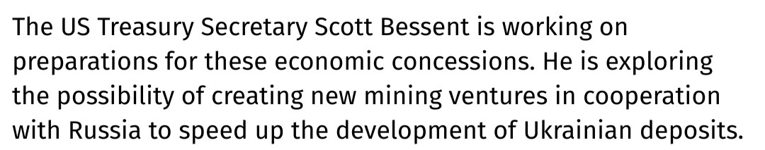 "The US Treasury Secretary Scott Bessent is working on preparations for these economic concessions. He is exploring the possibility of creating new mining ventures in cooperation with Russia to speed up the development of Ukrainian deposits."