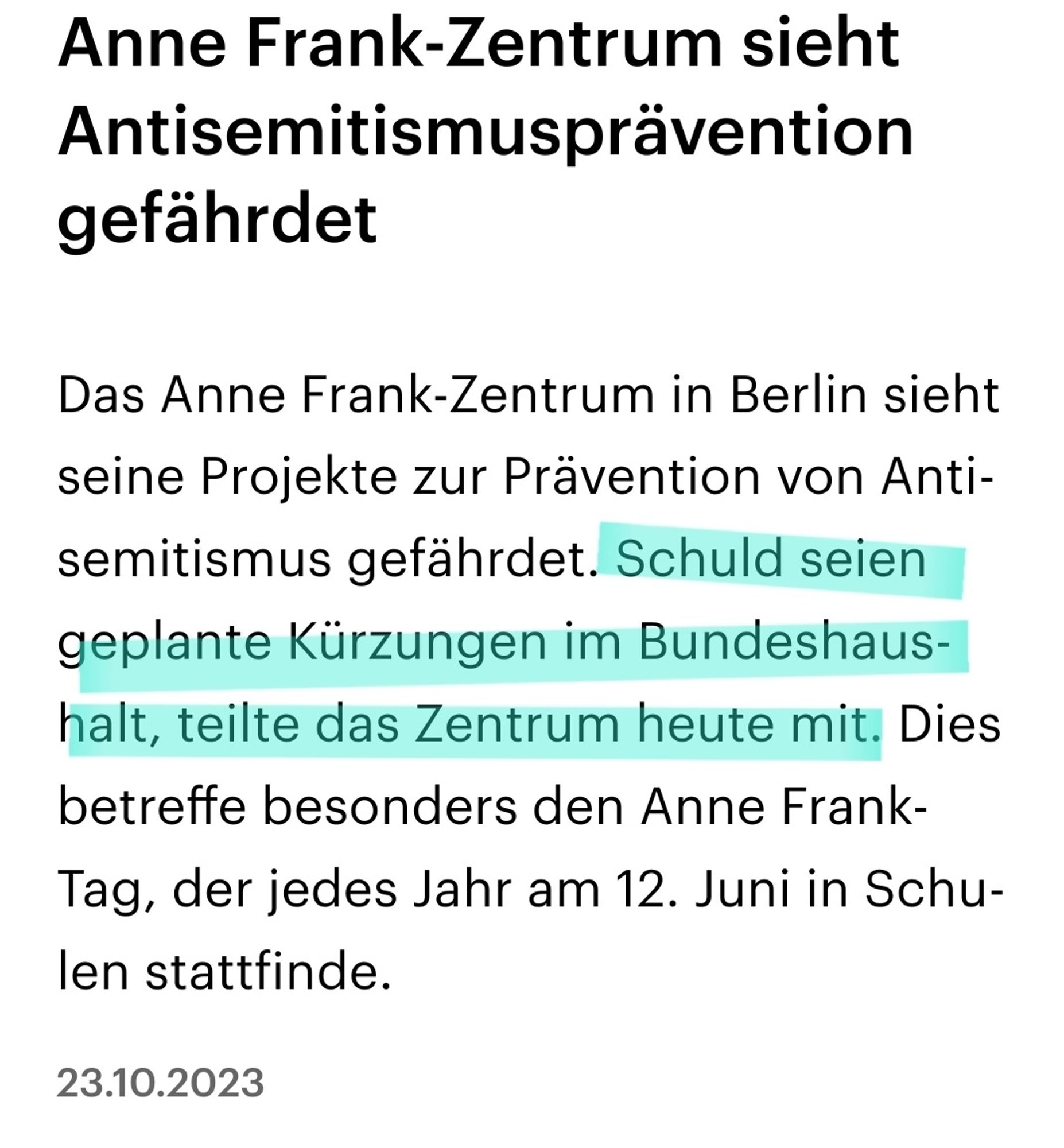 "Anne Frank-Zentrum sieht Antisemitismusprävention gefährdet

Das Anne Frank-Zentrum in Berlin sieht seine Projekte zur Prävention von Antisemitismus gefährdet. Schuld seien geplante Kürzungen im Bundeshaushalt, teilte das Zentrum heute mit. Dies betreffe besonders den Anne Frank-Tag, der jedes Jahr am 12. Juni in Schulen stattfinde."