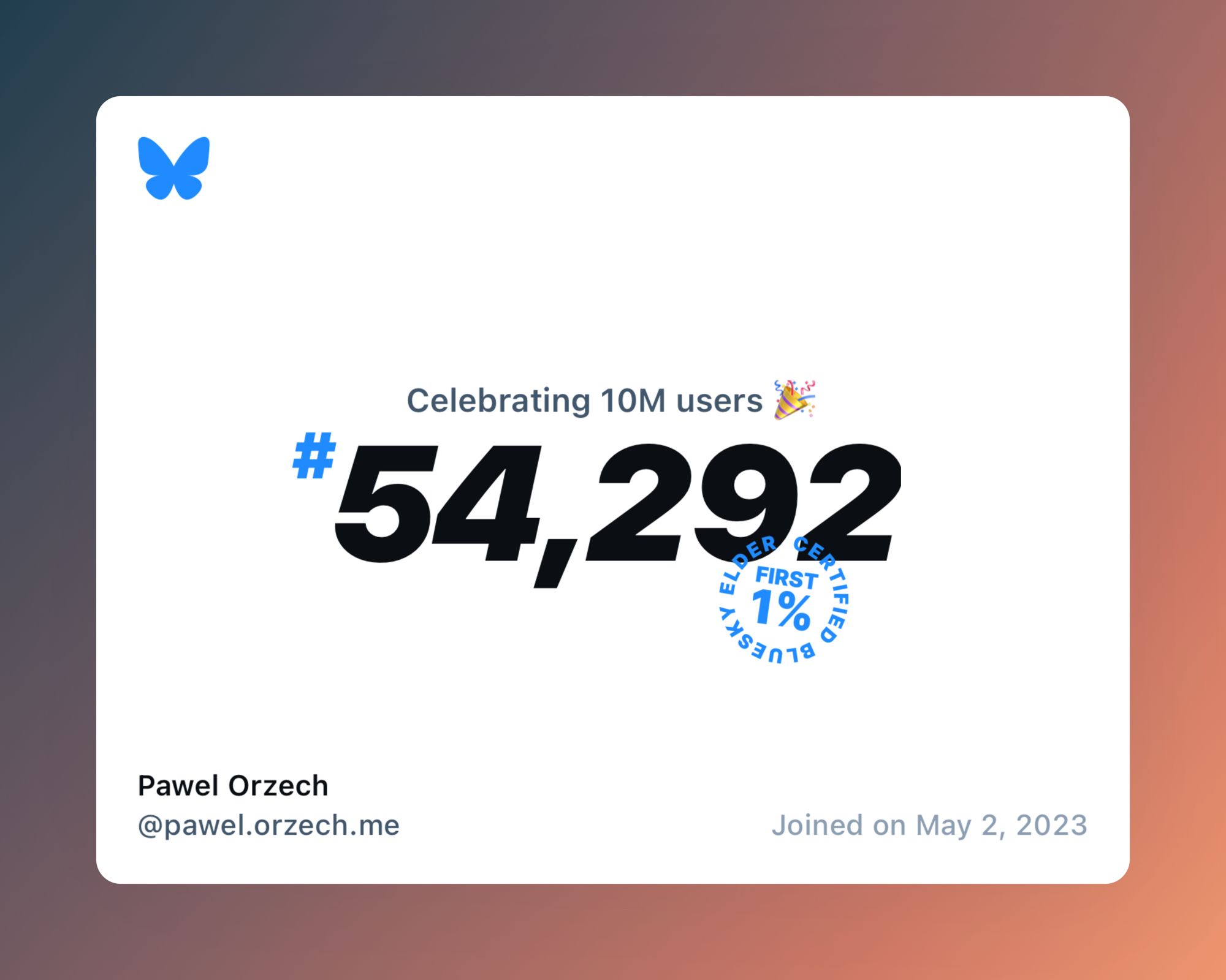 A virtual certificate with text "Celebrating 10M users on Bluesky, #54,292, Pawel Orzech ‪@pawel.orzech.me‬, joined on May 2, 2023"