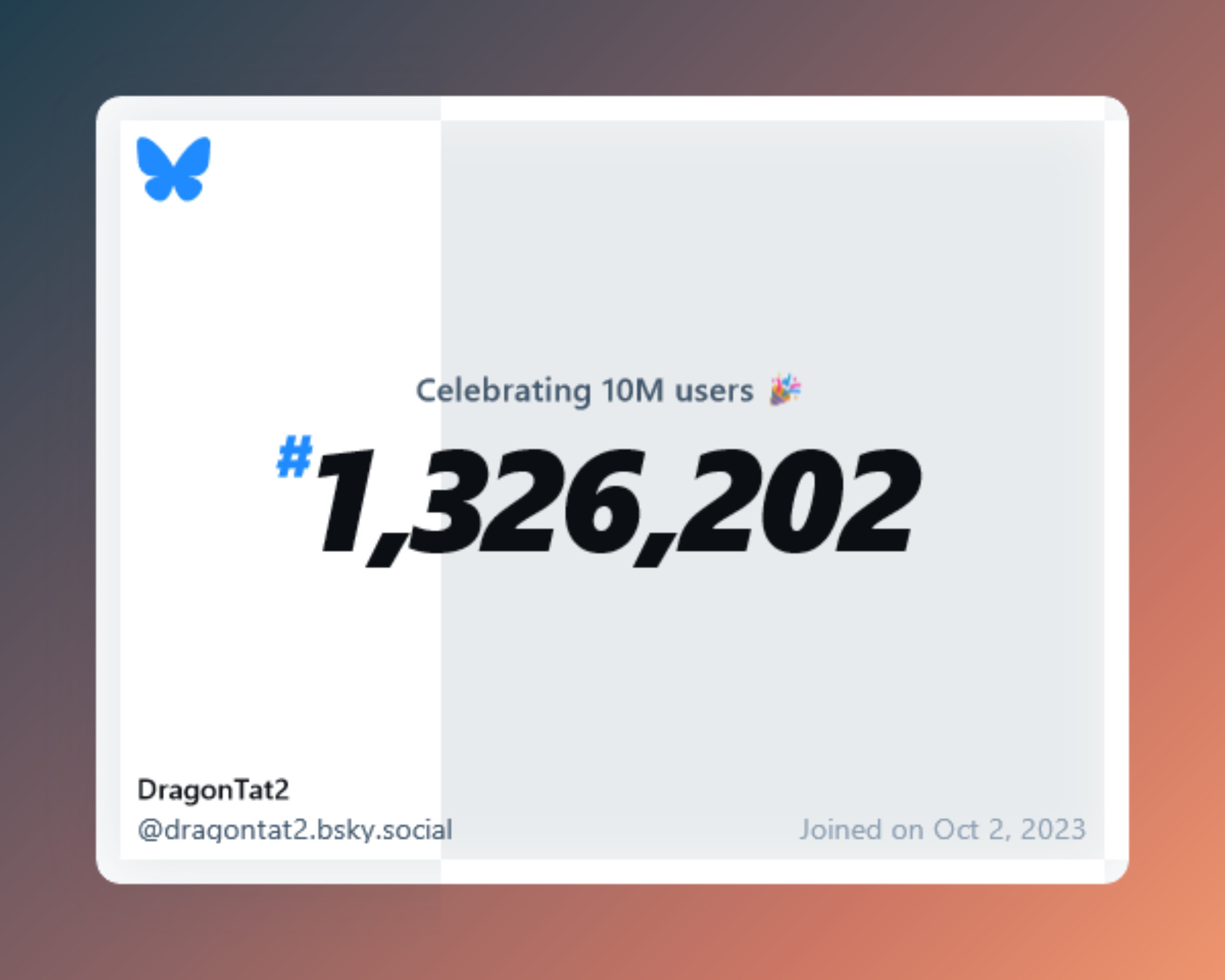 A virtual certificate with text "Celebrating 10M users on Bluesky, #1,326,202, DragonTat2 ‪@dragontat2.bsky.social‬, joined on Oct 2, 2023"