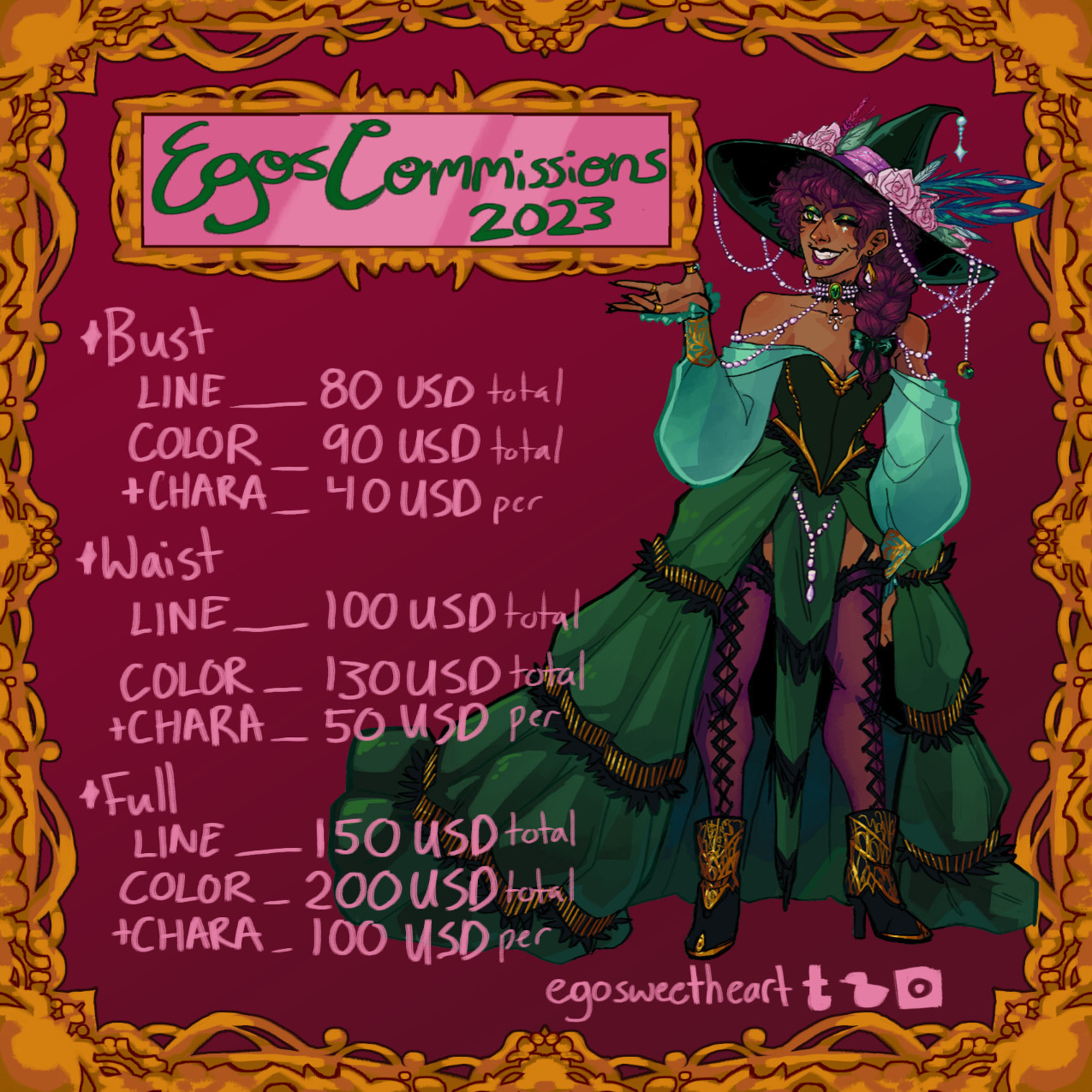 Commission page 1, featuring art options and pricing.
Busts section.
Lined art is 80 USD, Lines and colors are 90 USD, every additional character is 40 USD
Waists section.
Lined art is 100 USD, Lines and colors are 130 USD, every additional character is 50 USD
Full Body section.
Lined art is 150 USD, Lines and colors are 200 USD, every additional character is 100 USD