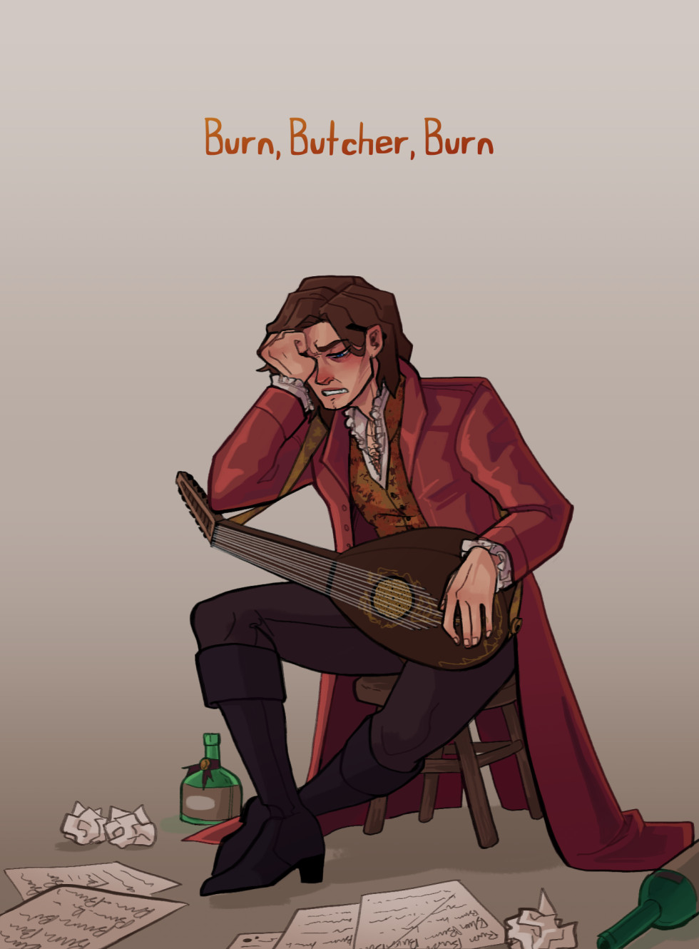 Jaskier from the witcher sits alone with his lute. He wipes tears from his eyes. The area around him is covered in scrap paper, trash, and wine bottles. Above him, the words "Burn, Butcher, Burn" are spelled out in red messy font