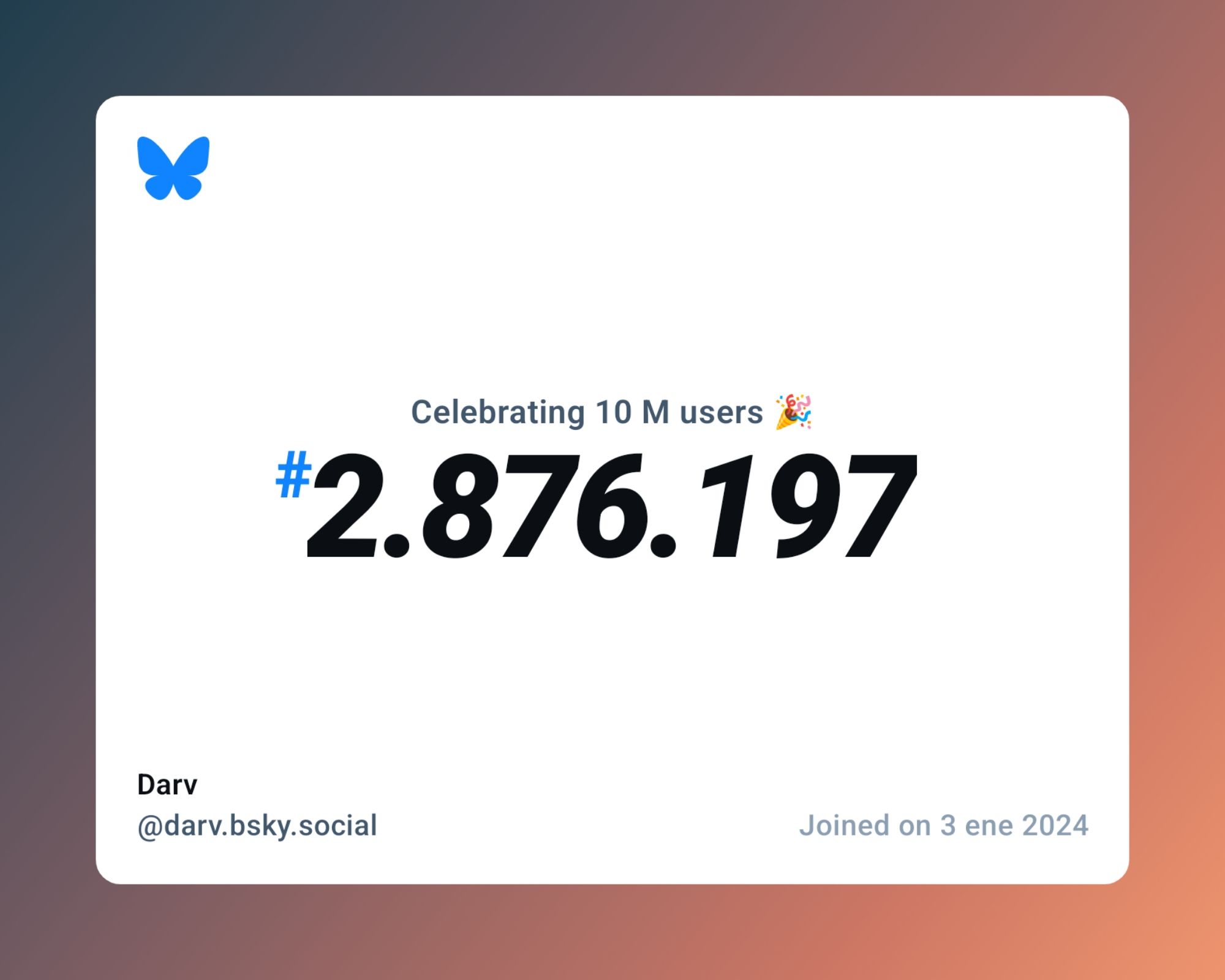 A virtual certificate with text "Celebrating 10M users on Bluesky, #2.876.197, Darv ‪@darv.bsky.social‬, joined on 3 ene 2024"