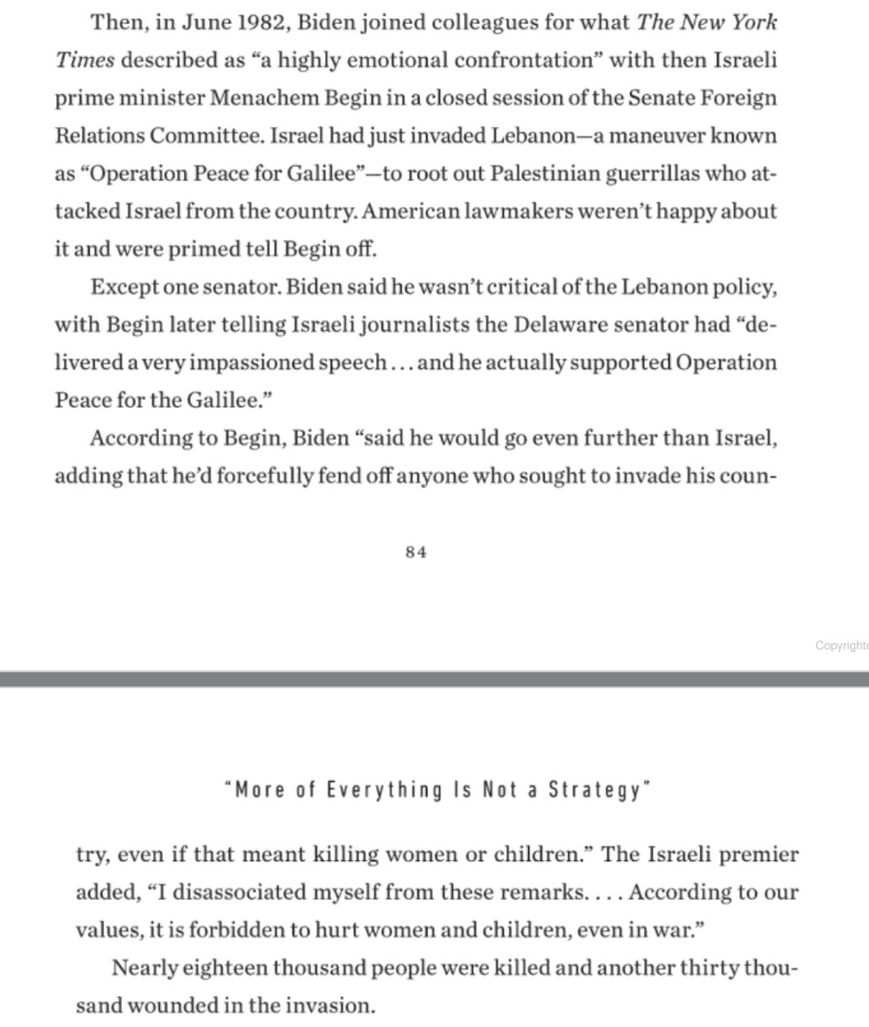 Then Senator Joe Biden telling then Israeli Prime Minister Menachem Begin after a bloody Israel invasion of Lebanon in the 1980s that he would have gone further, even killing women and children.