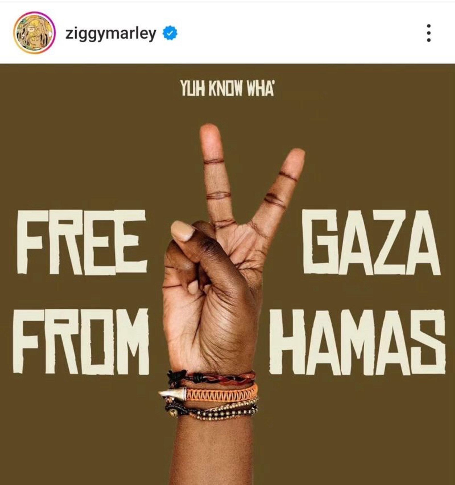 ziggymarley on instagram:
YUH KNEW WHA
FREE FROM
GAZA HAMAS