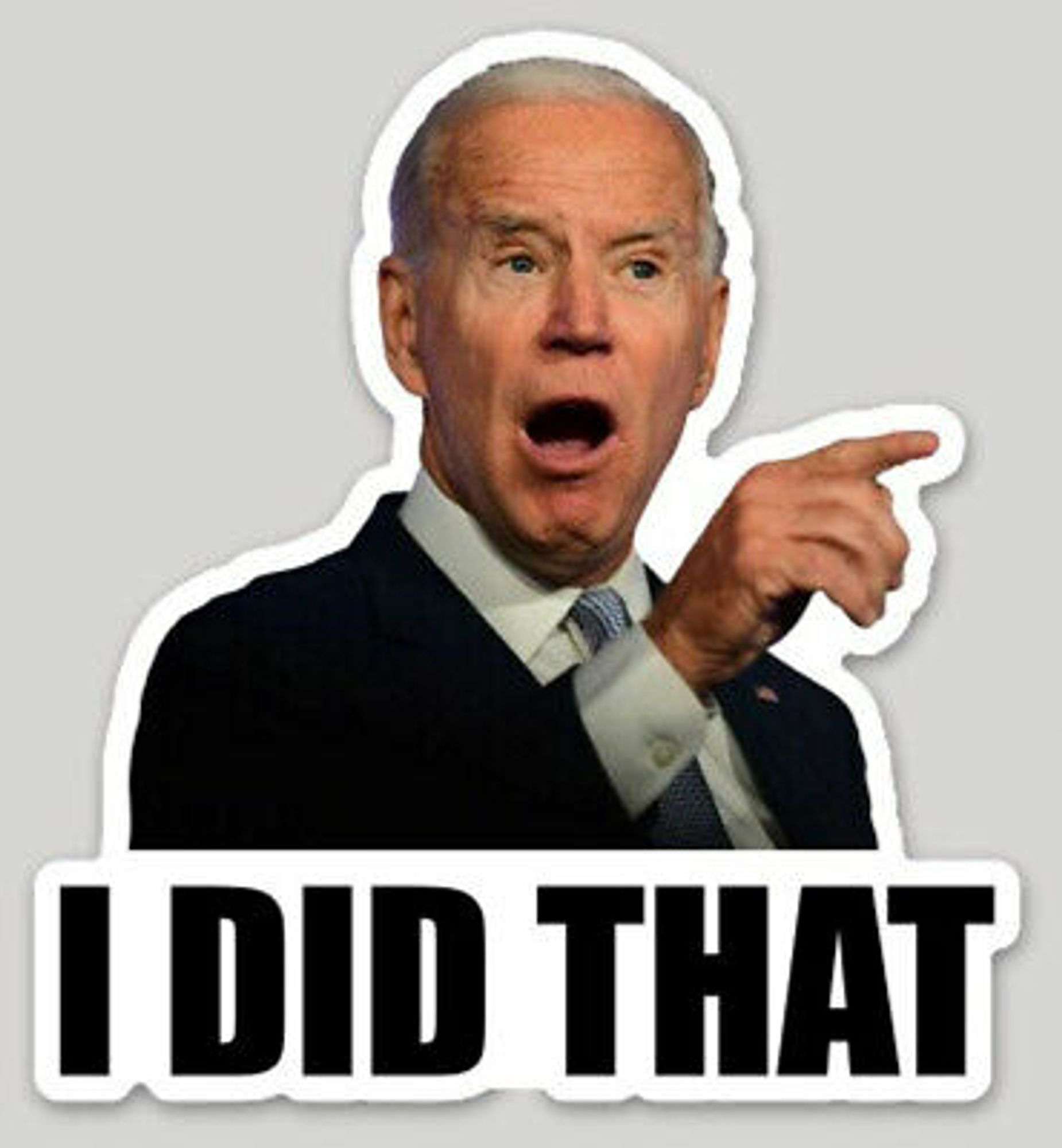 Biden "I did that"