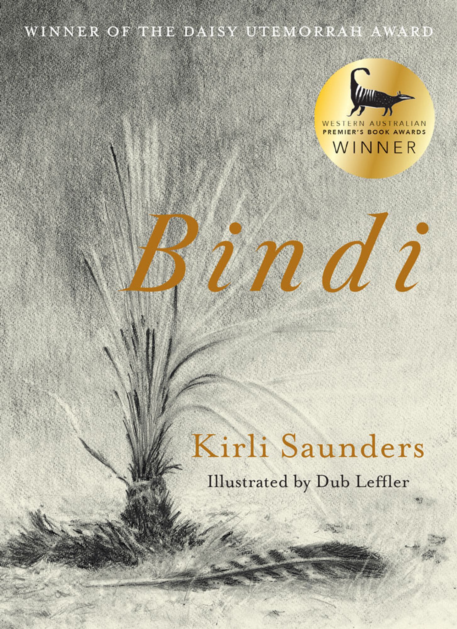 A compact, hardcover children’s book titled Bindi by Kirli Saunders, illustrated by Dub Leffler, Winner of the Daisy Utemorrah Award, Western Australian Premier’s Book Awards Winner. The black and white illustration has a meditative, charcoal-style texture, and depicts a tuft of spiky grass next to the feather of a black cockatoo.