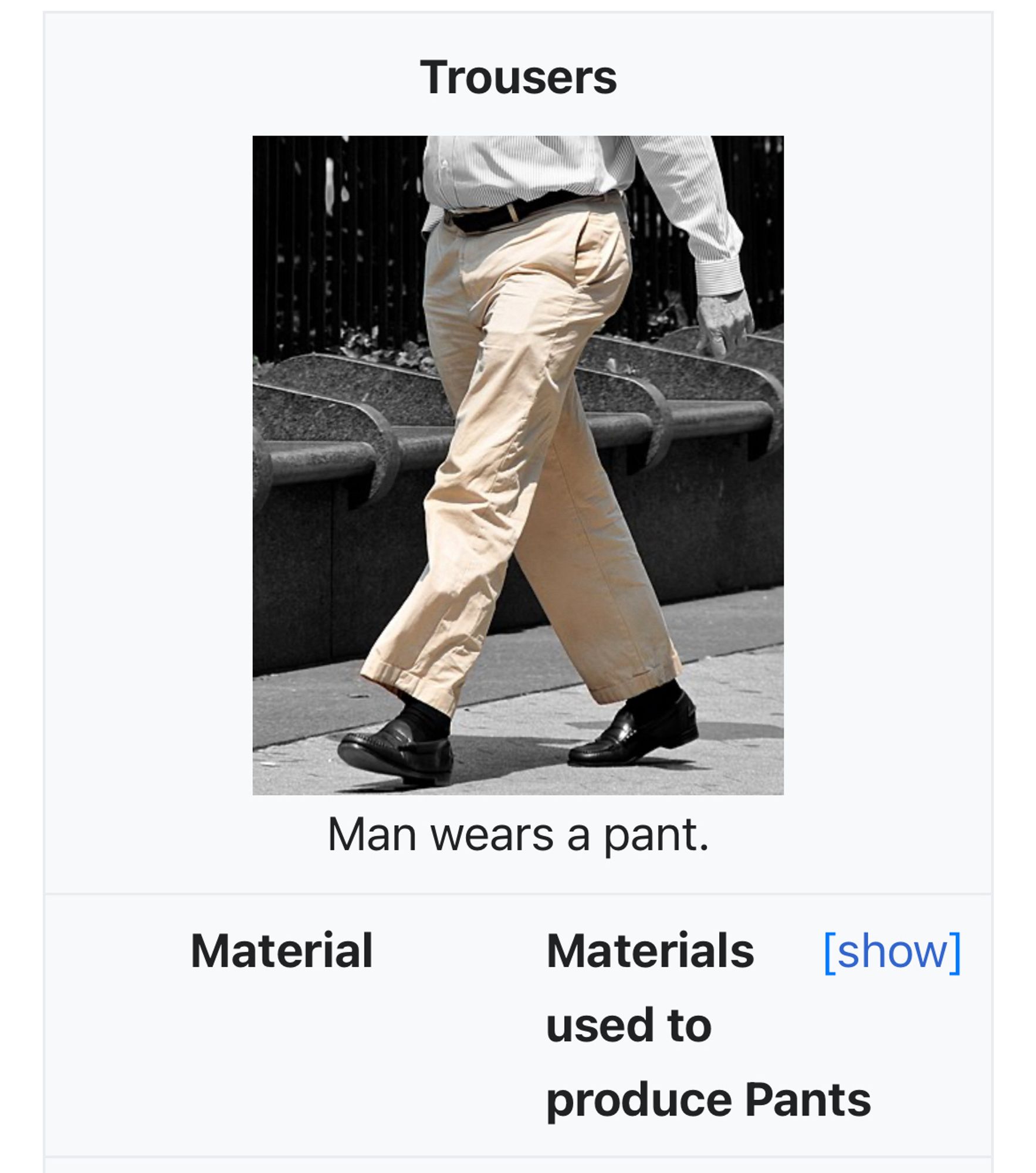 The Wikipedia infobox for “Pants”. The photo depicte the lower half of a trouser-clad man, with the caption “Man wears a pant.”, and “Material” is listed as “Materials used to produce Pants.”